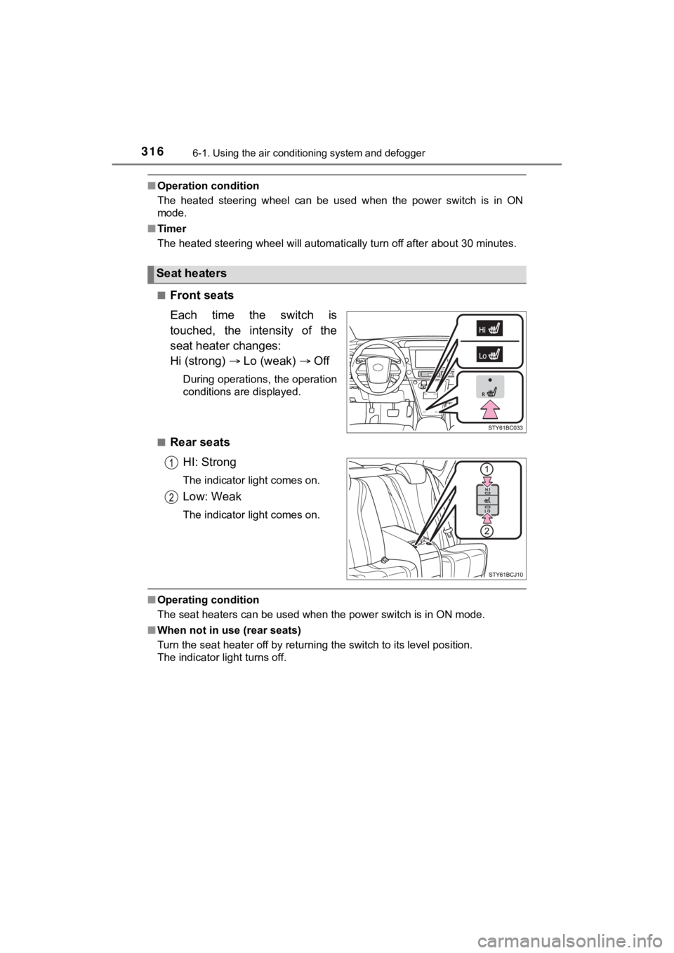 TOYOTA MIRAI 2020 Owners Manual (in English) 3166-1. Using the air conditioning system and defogger
MIRAI_OM_USA_OM62073U
■Operation condition
The heated steering wheel can be used when the power switch is in ON
mode.
■ Timer
Th TOYOTA MIRAI 2020 Owners Manual (in English) 3166-1. Using the air conditioning system and defogger
MIRAI_OM_USA_OM62073U
■Operation condition
The heated steering wheel can be used when the power switch is in ON
mode.
■ Timer
Th