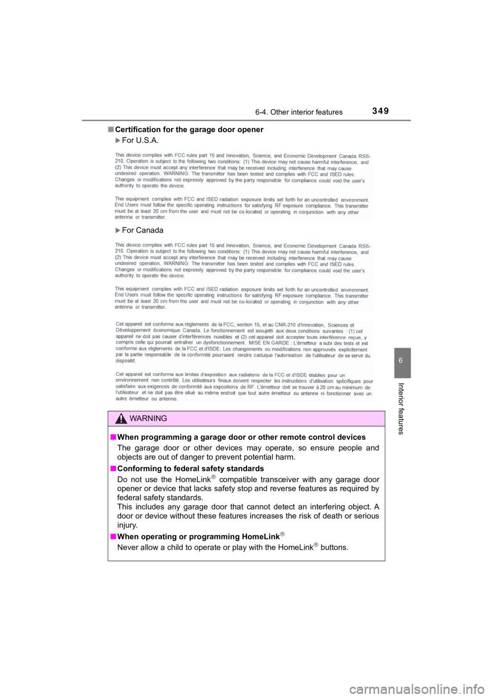 TOYOTA MIRAI 2020 Owners Manual (in English) 3496-4. Other interior features
6
Interior features
MIRAI_OM_USA_OM62073U■
Certification for the garage door opener
For U.S.A.
For Canada
WARNING
■When programming a garage door or other re TOYOTA MIRAI 2020 Owners Manual (in English) 3496-4. Other interior features
6
Interior features
MIRAI_OM_USA_OM62073U■
Certification for the garage door opener
For U.S.A.
For Canada
WARNING
■When programming a garage door or other re