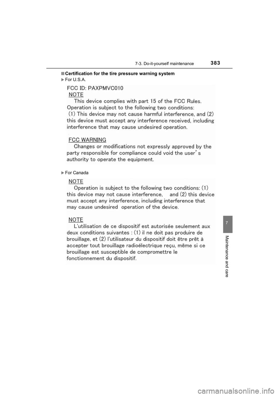 TOYOTA MIRAI 2020 Owners Manual (in English) 3837-3. Do-it-yourself maintenance
MIRAI_OM_USA_OM62073U
7
Maintenance and care
■Certification for the tire pressure warning system
For U.S.A.
For Canada TOYOTA MIRAI 2020 Owners Manual (in English) 3837-3. Do-it-yourself maintenance
MIRAI_OM_USA_OM62073U
7
Maintenance and care
■Certification for the tire pressure warning system
For U.S.A.
For Canada