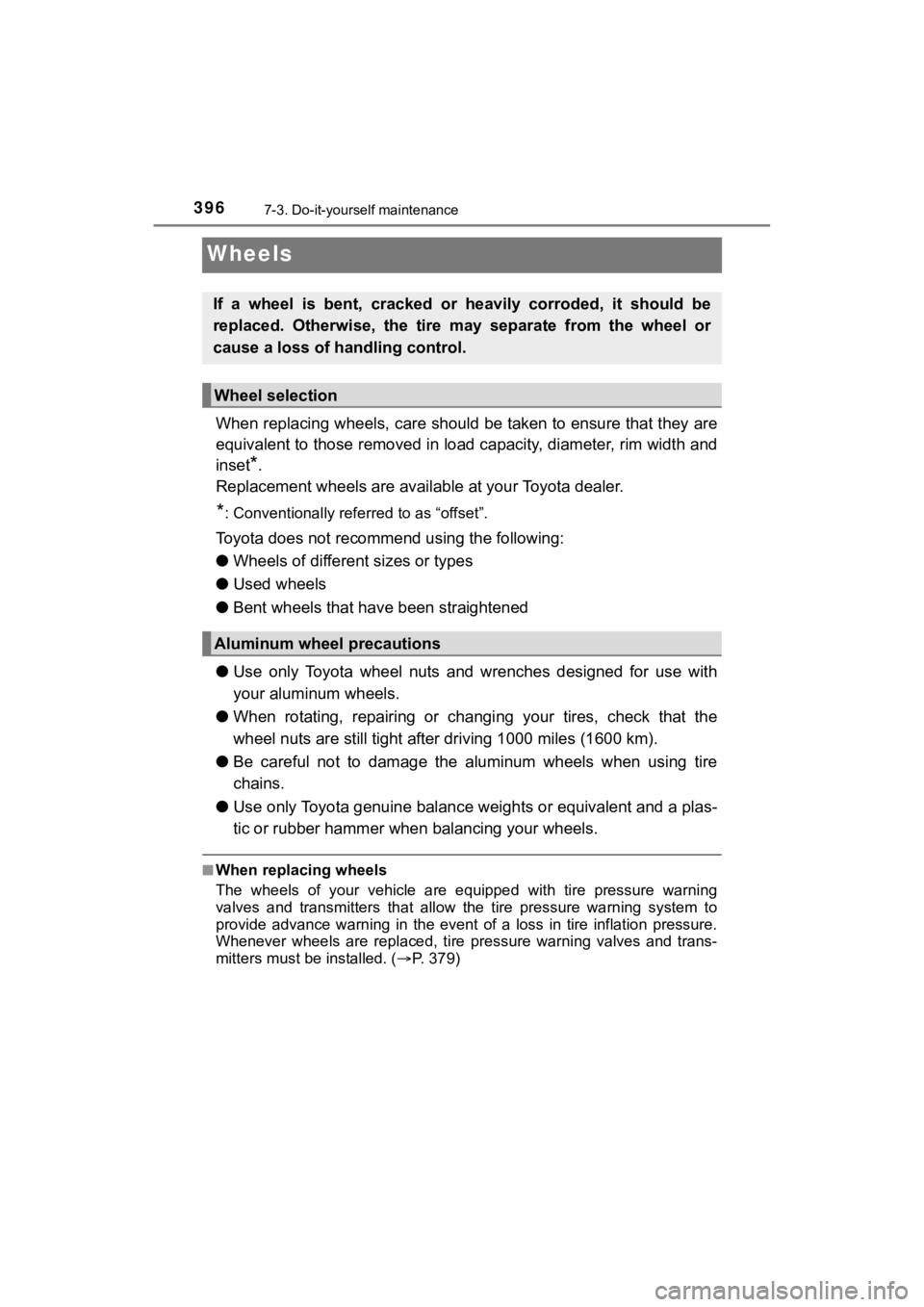 TOYOTA MIRAI 2020 Owners Manual (in English) 3967-3. Do-it-yourself maintenance
MIRAI_OM_USA_OM62073U
Wheels
When replacing wheels, care should be taken to ensure that they are
equivalent to those removed in load capacity, diameter, rim wid th a TOYOTA MIRAI 2020 Owners Manual (in English) 3967-3. Do-it-yourself maintenance
MIRAI_OM_USA_OM62073U
Wheels
When replacing wheels, care should be taken to ensure that they are
equivalent to those removed in load capacity, diameter, rim wid th a
