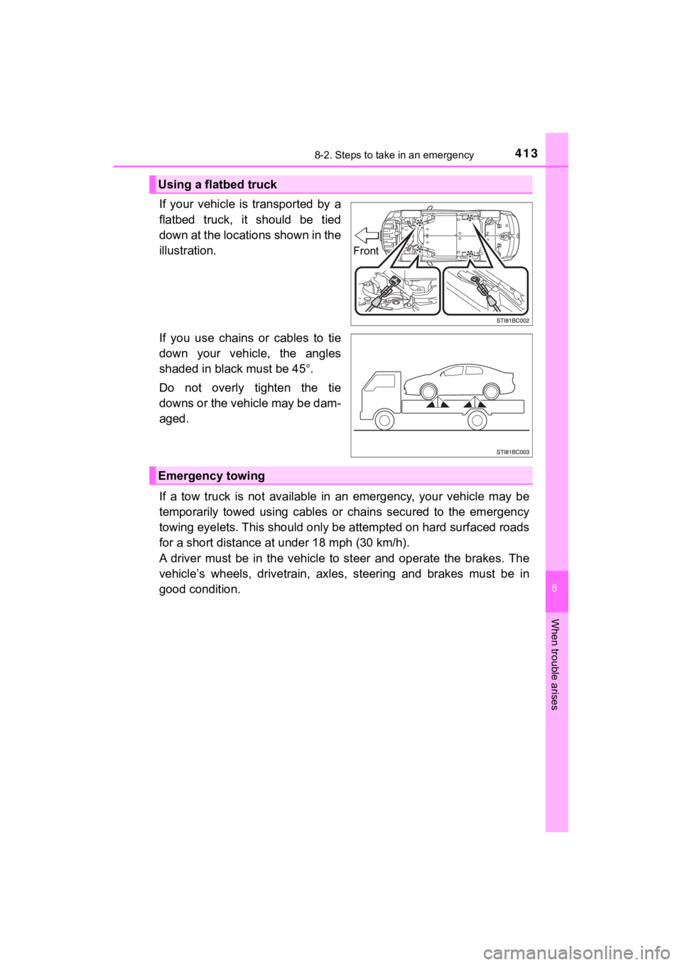TOYOTA MIRAI 2020 Owners Manual (in English) 4138-2. Steps to take in an emergency
MIRAI_OM_USA_OM62073U
8
When trouble arises
If your vehicle is transported by a
flatbed truck, it should be tied
down at the locations shown in the
ill TOYOTA MIRAI 2020 Owners Manual (in English) 4138-2. Steps to take in an emergency
MIRAI_OM_USA_OM62073U
8
When trouble arises
If your vehicle is transported by a
flatbed truck, it should be tied
down at the locations shown in the
ill