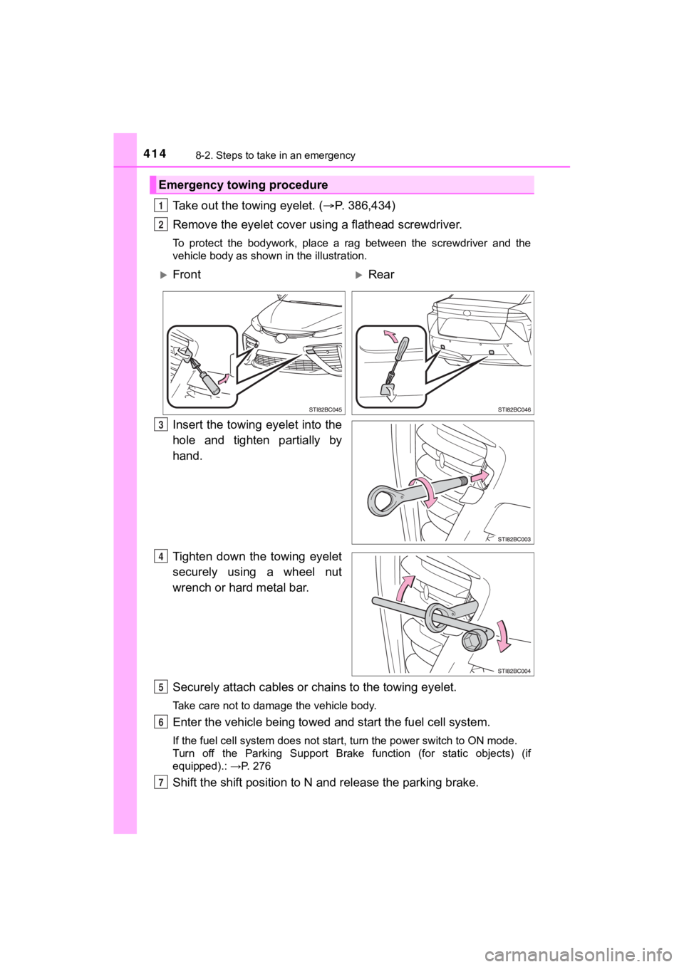 TOYOTA MIRAI 2020 Owners Manual (in English) 4148-2. Steps to take in an emergency
MIRAI_OM_USA_OM62073U
Take out the towing eyelet. (P. 386,434)
Remove the eyelet cover usi ng a flathead screwdriver.
To protect the bodywork, place a ra TOYOTA MIRAI 2020 Owners Manual (in English) 4148-2. Steps to take in an emergency
MIRAI_OM_USA_OM62073U
Take out the towing eyelet. (P. 386,434)
Remove the eyelet cover usi ng a flathead screwdriver.
To protect the bodywork, place a ra