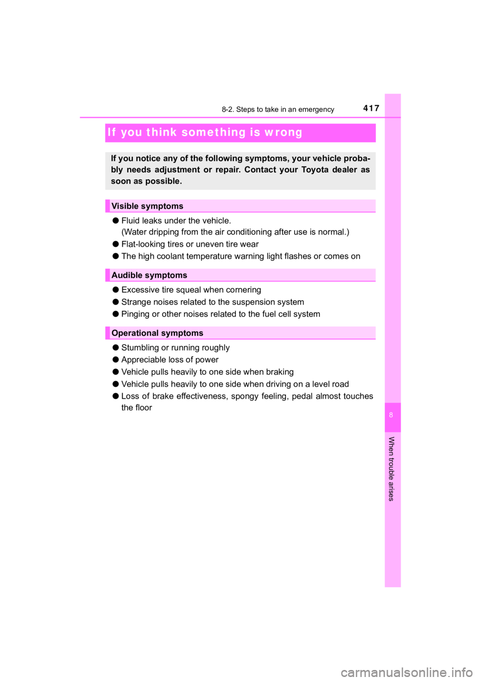 TOYOTA MIRAI 2020 Owners Manual (in English) 4178-2. Steps to take in an emergency
MIRAI_OM_USA_OM62073U
8
When trouble arises
If you think something is wrong
●Fluid leaks un der the vehicle.
(Water dripping from the air conditioning a fter u TOYOTA MIRAI 2020 Owners Manual (in English) 4178-2. Steps to take in an emergency
MIRAI_OM_USA_OM62073U
8
When trouble arises
If you think something is wrong
●Fluid leaks un der the vehicle.
(Water dripping from the air conditioning a fter u