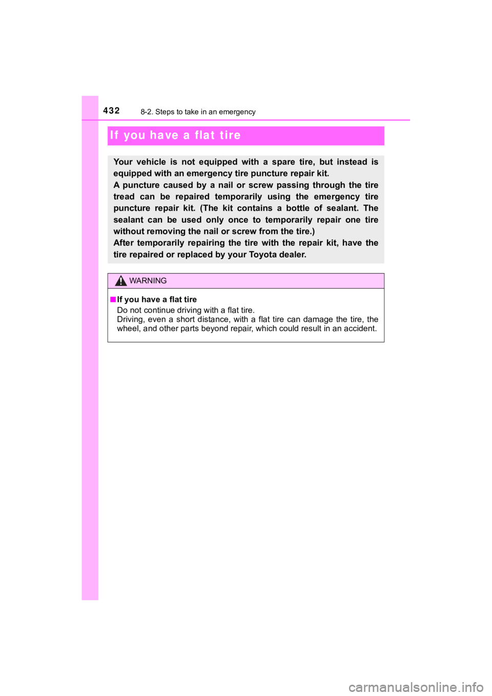 TOYOTA MIRAI 2020 Owners Manual (in English) 4328-2. Steps to take in an emergency
MIRAI_OM_USA_OM62073U
If you have a flat tire
Your vehicle is not equipped with a spare tire, but instead is
equipped with an emergency tire puncture TOYOTA MIRAI 2020 Owners Manual (in English) 4328-2. Steps to take in an emergency
MIRAI_OM_USA_OM62073U
If you have a flat tire
Your vehicle is not equipped with a spare tire, but instead is
equipped with an emergency tire puncture