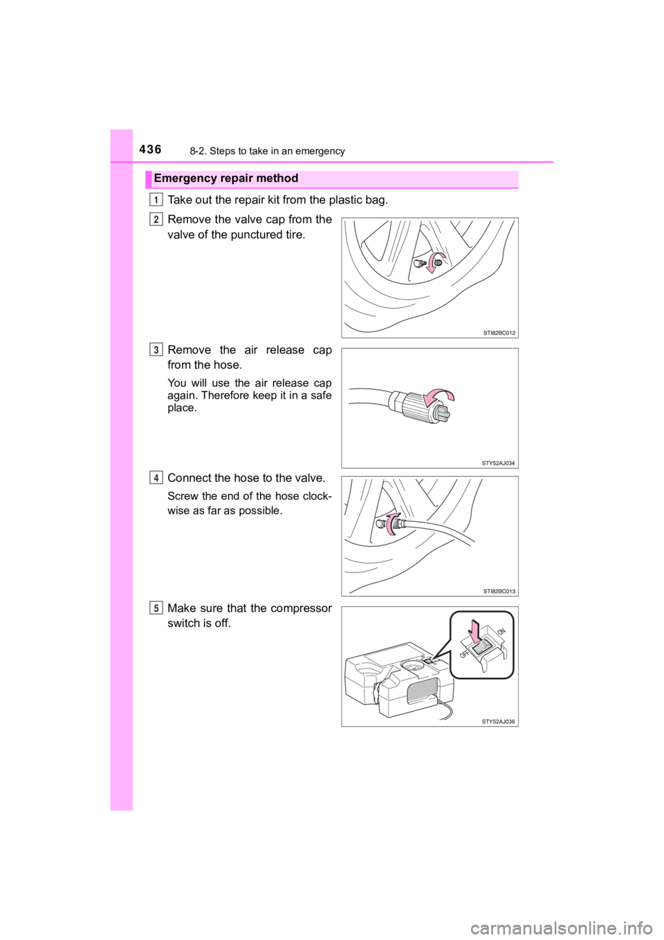TOYOTA MIRAI 2020 Owners Manual (in English) 4368-2. Steps to take in an emergency
MIRAI_OM_USA_OM62073U
Take out the repair kit from the plastic bag.
Remove the valve cap from the
valve of the punctured tire.
Remove the air release cap
from th TOYOTA MIRAI 2020 Owners Manual (in English) 4368-2. Steps to take in an emergency
MIRAI_OM_USA_OM62073U
Take out the repair kit from the plastic bag.
Remove the valve cap from the
valve of the punctured tire.
Remove the air release cap
from th