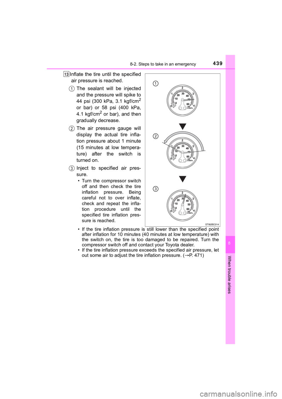 TOYOTA MIRAI 2020 Owners Manual (in English) 4398-2. Steps to take in an emergency
MIRAI_OM_USA_OM62073U
8
When trouble arises
Inflate the tire until the specifiedair pressure is reached.
The sealant will be injected
and the pressure wil TOYOTA MIRAI 2020 Owners Manual (in English) 4398-2. Steps to take in an emergency
MIRAI_OM_USA_OM62073U
8
When trouble arises
Inflate the tire until the specifiedair pressure is reached.
The sealant will be injected
and the pressure wil