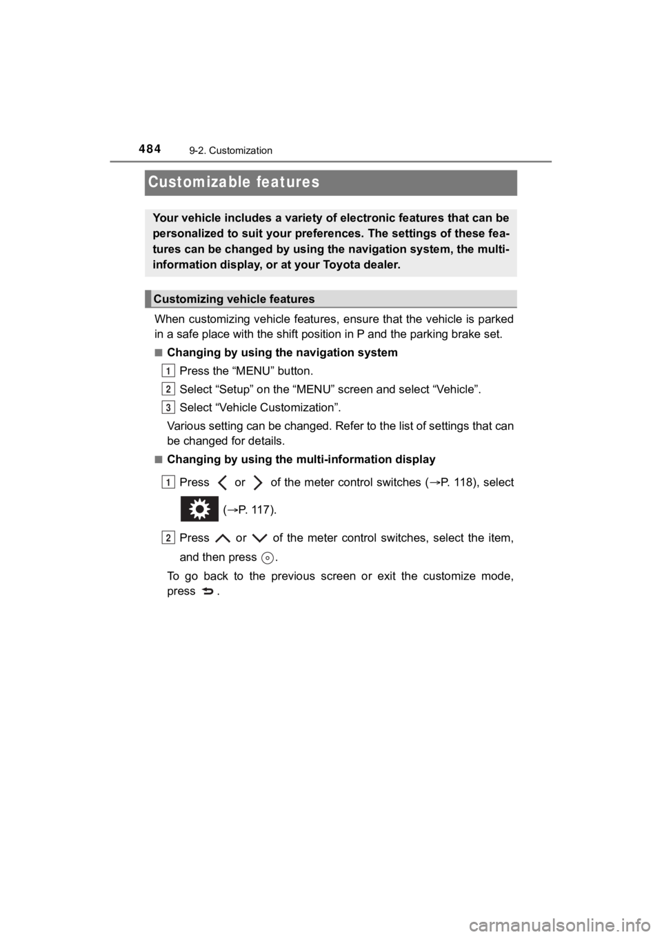 TOYOTA MIRAI 2020 Owners Manual (in English) 4849-2. Customization
MIRAI_OM_USA_OM62073U
Customizable features
When customizing vehicle features, ensure that the vehicle is parked
in a safe place with the shift po sition in P and the parking bra TOYOTA MIRAI 2020 Owners Manual (in English) 4849-2. Customization
MIRAI_OM_USA_OM62073U
Customizable features
When customizing vehicle features, ensure that the vehicle is parked
in a safe place with the shift po sition in P and the parking bra