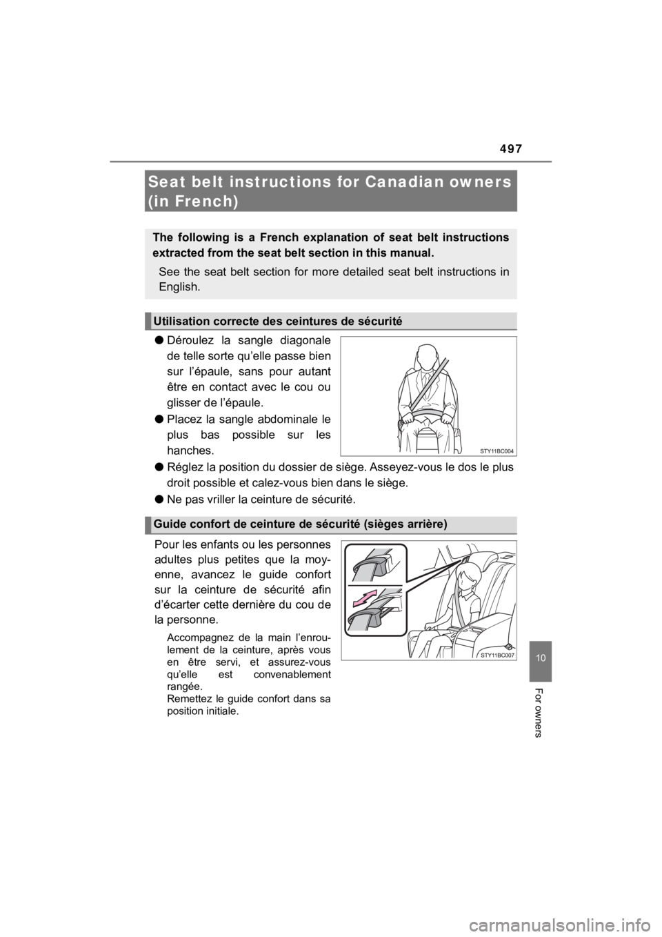 TOYOTA MIRAI 2020 Owners Manual (in English) 497
MIRAI_OM_USA_OM62073U
10
For owners
Seat belt instructions for Canadian owners
(in French)
● Déroulez la sangle diagonale
de telle sorte qu’elle passe bien
sur l’épaule, sans pour TOYOTA MIRAI 2020 Owners Manual (in English) 497
MIRAI_OM_USA_OM62073U
10
For owners
Seat belt instructions for Canadian owners
(in French)
● Déroulez la sangle diagonale
de telle sorte qu’elle passe bien
sur l’épaule, sans pour