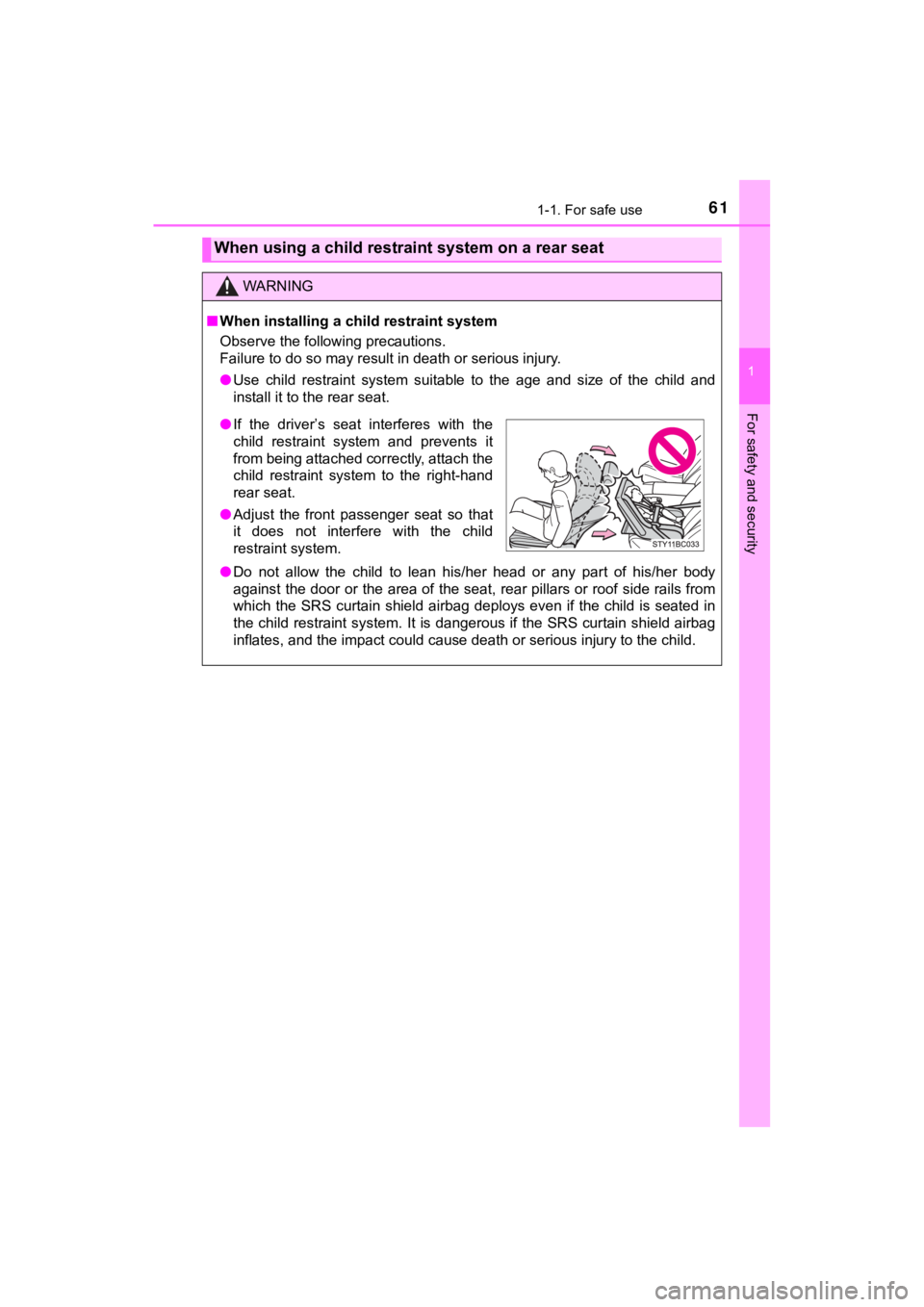 TOYOTA MIRAI 2020 (in English) Repair Manual 611-1. For safe use
1
For safety and security
MIRAI_OM_USA_OM62073U
When using a child restraint system on a rear seat
WARNING
■When installing a child restraint system
Observe the following precaut TOYOTA MIRAI 2020 (in English) Repair Manual 611-1. For safe use
1
For safety and security
MIRAI_OM_USA_OM62073U
When using a child restraint system on a rear seat
WARNING
■When installing a child restraint system
Observe the following precaut