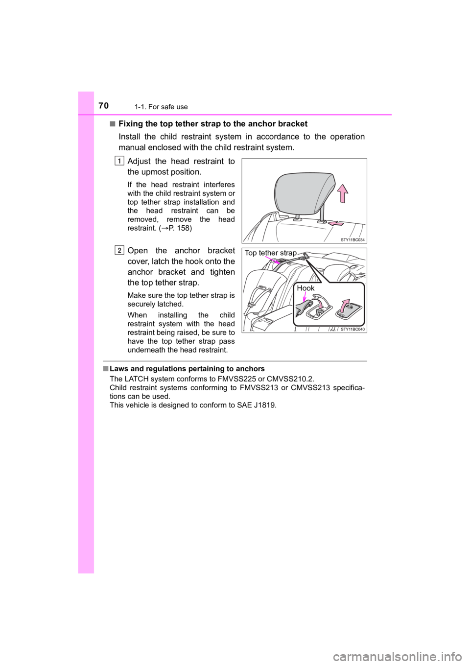 TOYOTA MIRAI 2020 (in English) Repair Manual 701-1. For safe use
MIRAI_OM_USA_OM62073U■
Fixing the top tether strap to the anchor bracket
Install the child restraint system in accordance to the operati
on
manual enclosed with the chi TOYOTA MIRAI 2020 (in English) Repair Manual 701-1. For safe use
MIRAI_OM_USA_OM62073U■
Fixing the top tether strap to the anchor bracket
Install the child restraint system in accordance to the operati
on
manual enclosed with the chi