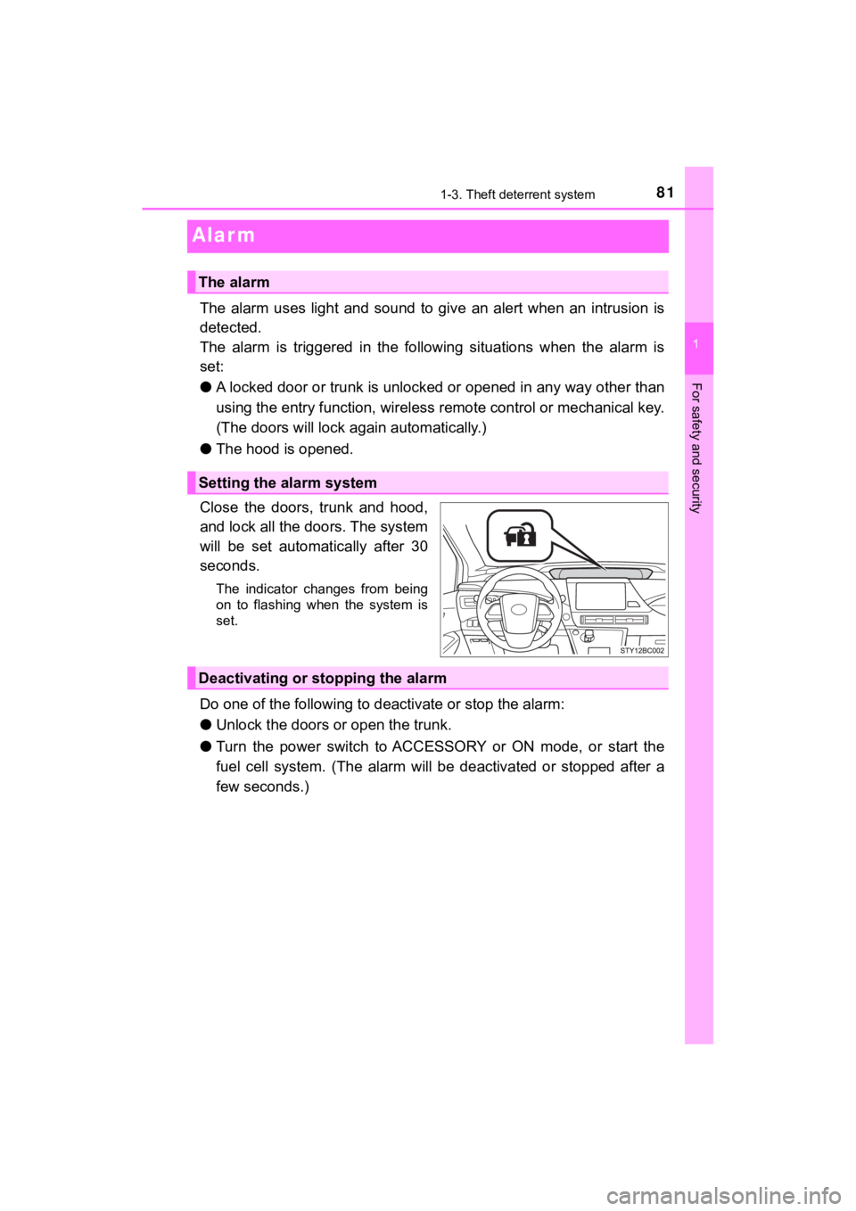 TOYOTA MIRAI 2020 Owners Manual (in English) 811-3. Theft deterrent system
1
For safety and security
MIRAI_OM_USA_OM62073U
Alar m
The alarm uses light and sound to give an alert when an intrusion is
detected.
The alarm is trigger TOYOTA MIRAI 2020 Owners Manual (in English) 811-3. Theft deterrent system
1
For safety and security
MIRAI_OM_USA_OM62073U
Alar m
The alarm uses light and sound to give an alert when an intrusion is
detected.
The alarm is trigger