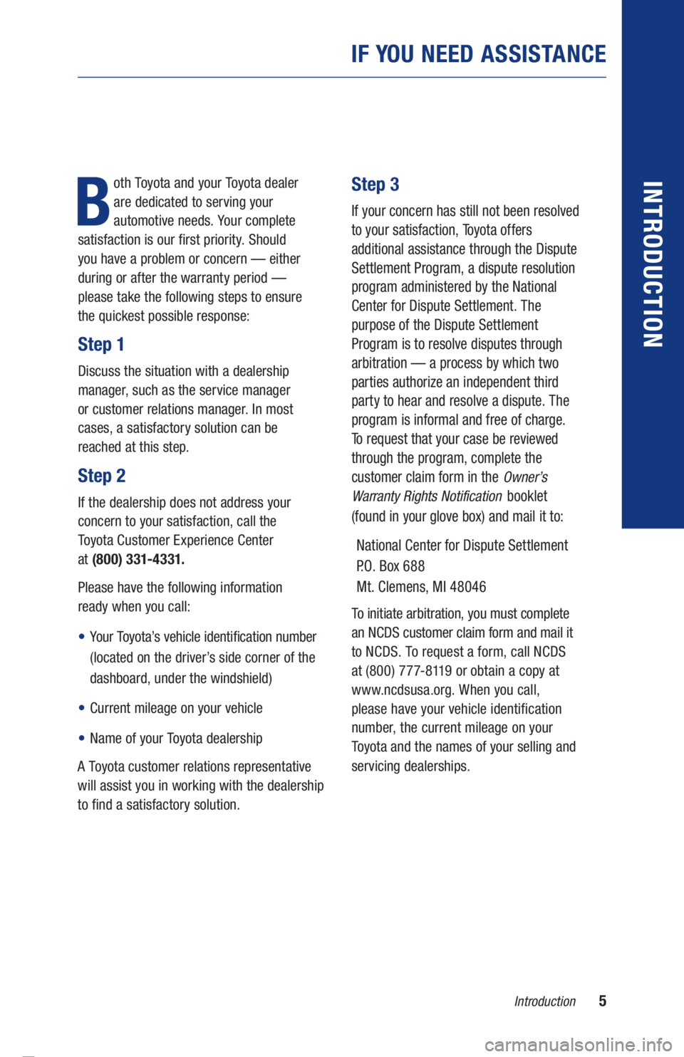 TOYOTA MIRAI 2020 Warranties & Maintenance Guides (in English) 5Introduction
IF YOU NEED ASSISTANCE
INTRODUCTION
B
oth Toyota and your Toyota dealer
are dedicated to serving your
automotive needs. Your complete
satisfaction is our first priority. Should
yo TOYOTA MIRAI 2020 Warranties & Maintenance Guides (in English) 5Introduction
IF YOU NEED ASSISTANCE
INTRODUCTION
B
oth Toyota and your Toyota dealer
are dedicated to serving your
automotive needs. Your complete
satisfaction is our first priority. Should
yo