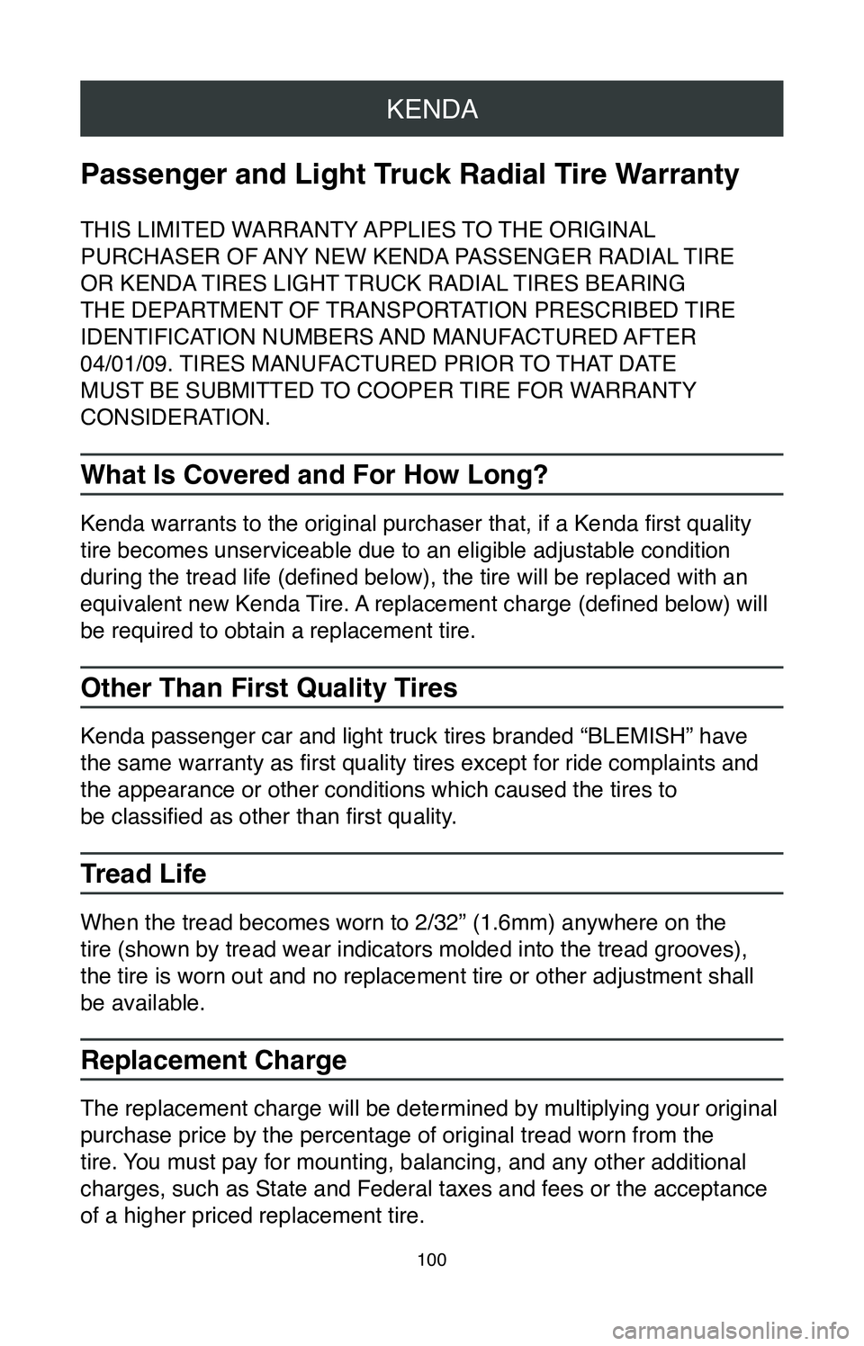 TOYOTA MIRAI 2020 Warranties & Maintenance Guides (in English) KENDA
100
Passenger and Light Truck Radial Tire Warranty
THIS LIMITED WARRANTY APPLIES TO THE ORIGINAL
PURCHASER OF ANY NEW KENDA PASSENGER RADIAL TIRE
OR KENDA TIRES LIGHT TRUCK RADIAL TIRES BEARIN TOYOTA MIRAI 2020 Warranties & Maintenance Guides (in English) KENDA
100
Passenger and Light Truck Radial Tire Warranty
THIS LIMITED WARRANTY APPLIES TO THE ORIGINAL
PURCHASER OF ANY NEW KENDA PASSENGER RADIAL TIRE
OR KENDA TIRES LIGHT TRUCK RADIAL TIRES BEARIN