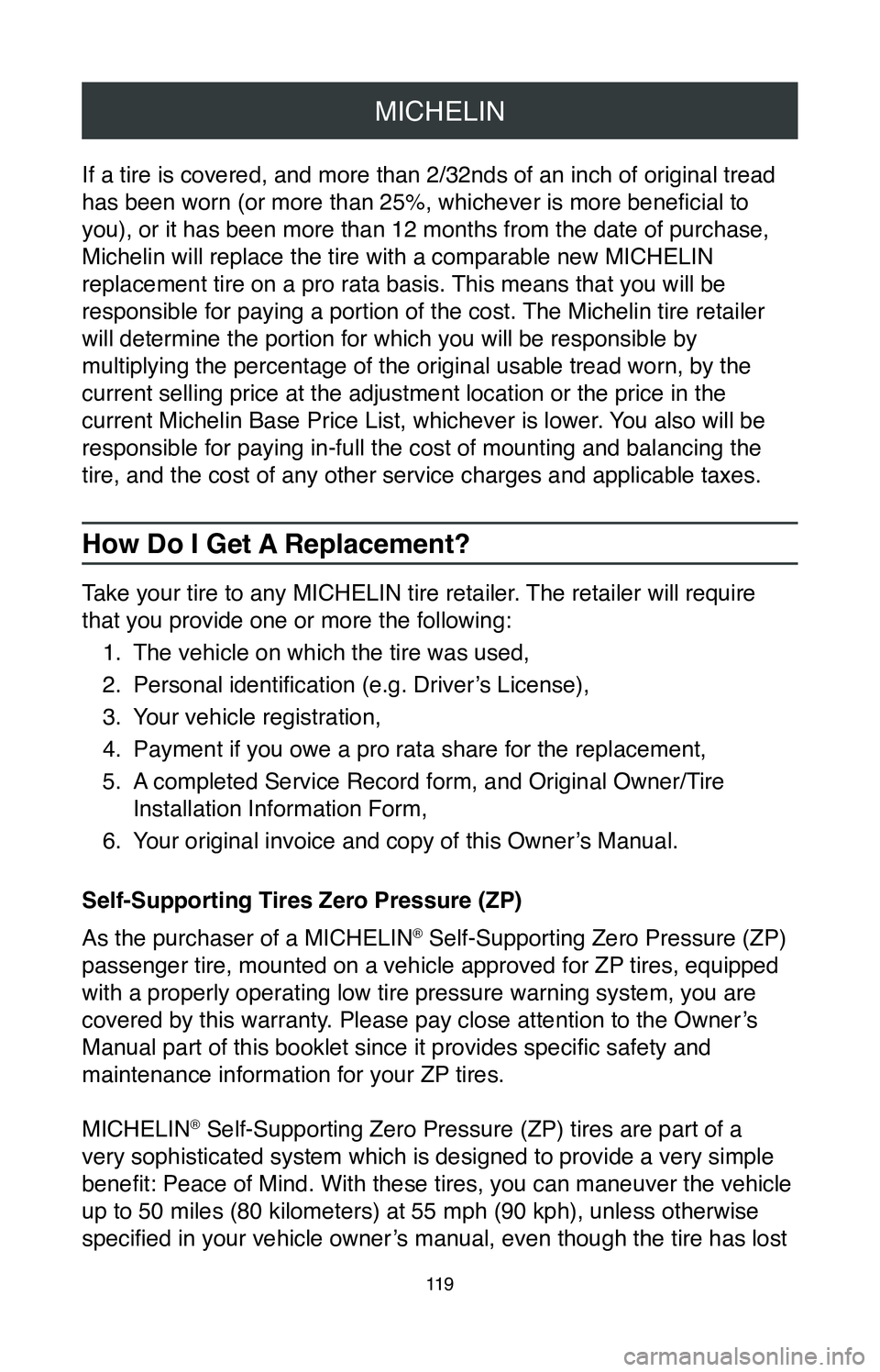 TOYOTA MIRAI 2020 Warranties & Maintenance Guides (in English) MICHELIN
11 9
If a tire is covered, and more than 2/32nds of an inch of original tread\
has been worn (or more than 25%, whichever is more beneficial to
you), or it has been more than 12 months fro TOYOTA MIRAI 2020 Warranties & Maintenance Guides (in English) MICHELIN
11 9
If a tire is covered, and more than 2/32nds of an inch of original tread\
has been worn (or more than 25%, whichever is more beneficial to
you), or it has been more than 12 months fro