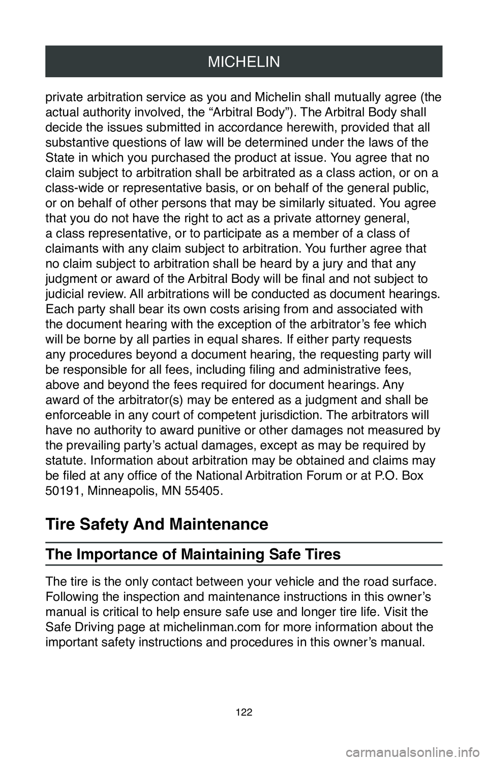 TOYOTA MIRAI 2020 Warranties & Maintenance Guides (in English) MICHELIN
122
private arbitration service as you and Michelin shall mutually agree (the
actual authority involved, the “Arbitral Body”). The Arbitral Body shall
decide the issues submitted in acc TOYOTA MIRAI 2020 Warranties & Maintenance Guides (in English) MICHELIN
122
private arbitration service as you and Michelin shall mutually agree (the
actual authority involved, the “Arbitral Body”). The Arbitral Body shall
decide the issues submitted in acc
