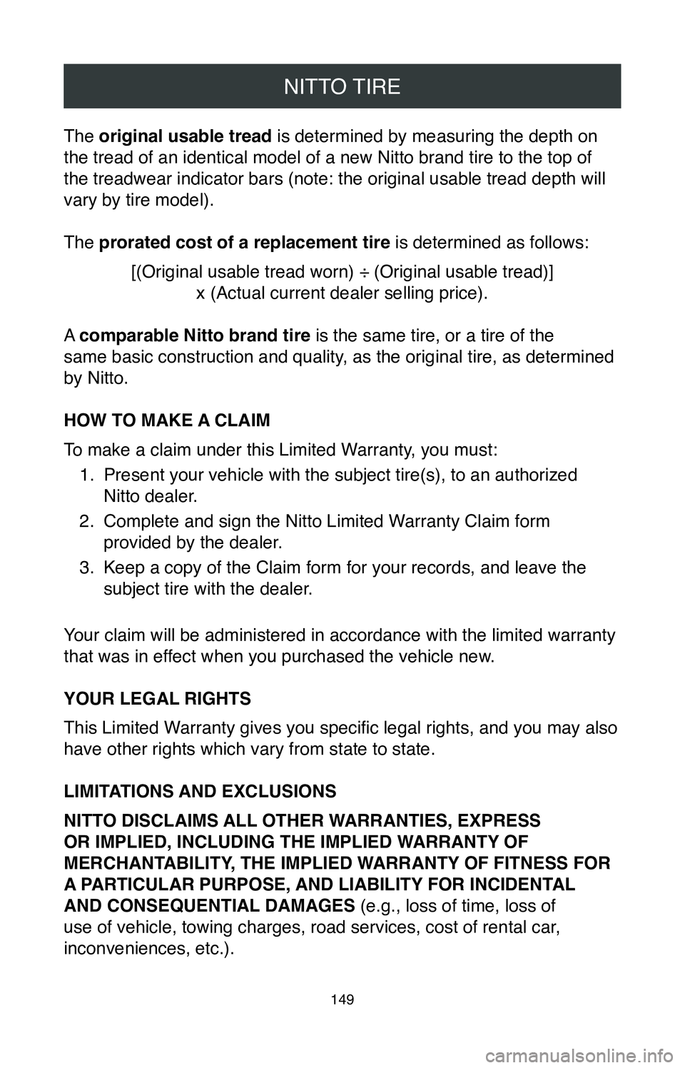 TOYOTA MIRAI 2020 Warranties & Maintenance Guides (in English) NITTO TIRE
149
The original usable tread is determined by measuring the depth on
the tread of an identical model of a new Nitto brand tire to the top of \
the treadwear indicator bars (note: the ori TOYOTA MIRAI 2020 Warranties & Maintenance Guides (in English) NITTO TIRE
149
The original usable tread is determined by measuring the depth on
the tread of an identical model of a new Nitto brand tire to the top of \
the treadwear indicator bars (note: the ori