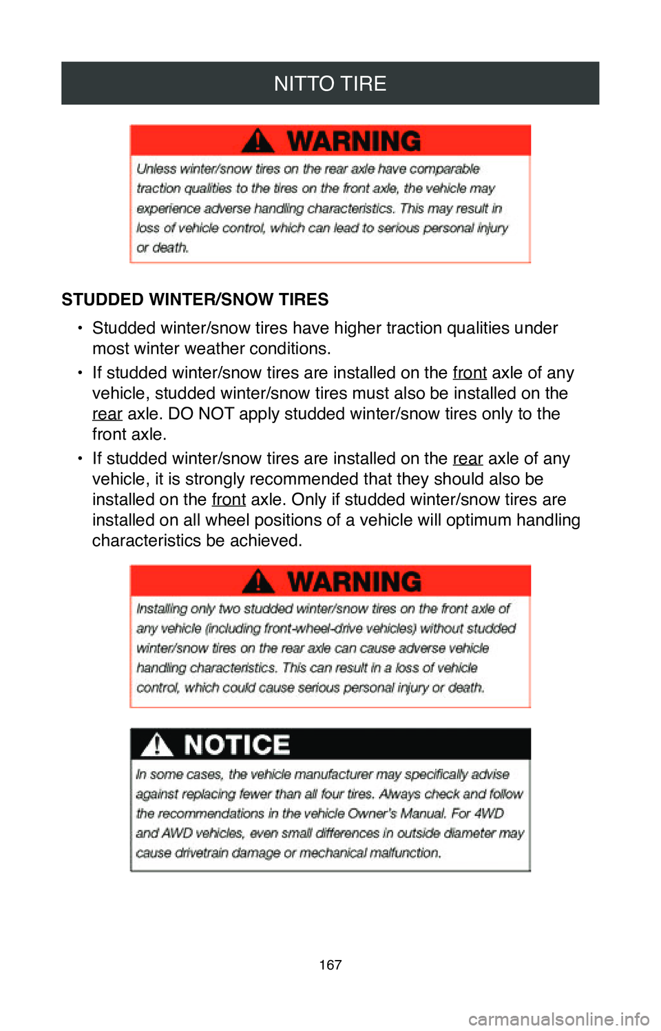 TOYOTA MIRAI 2020 Warranties & Maintenance Guides (in English) NITTO TIRE
167
STUDDED WINTER/SNOW TIRES•
Studded winter/snow tires have higher traction qualities under
most winter weather conditions.
•
If studded winter/snow tires are installed on the fron TOYOTA MIRAI 2020 Warranties & Maintenance Guides (in English) NITTO TIRE
167
STUDDED WINTER/SNOW TIRES•
Studded winter/snow tires have higher traction qualities under
most winter weather conditions.
•
If studded winter/snow tires are installed on the fron