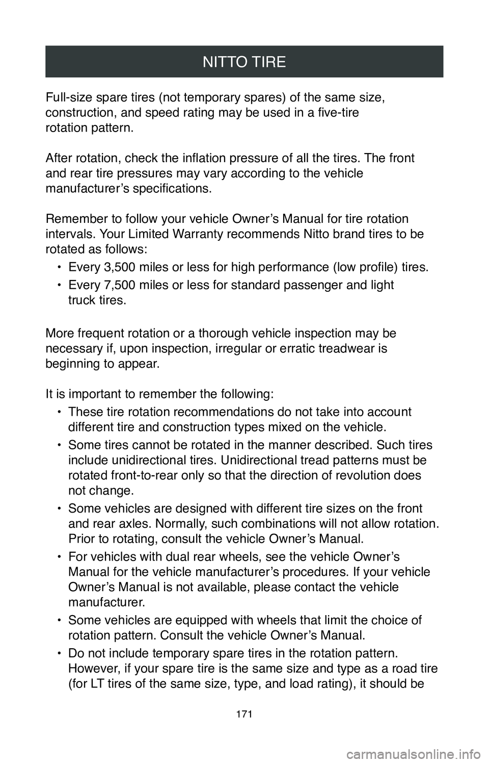 TOYOTA MIRAI 2020 Warranties & Maintenance Guides (in English) NITTO TIRE
171
Full-size spare tires (not temporary spares) of the same size,
construction, and speed rating may be used in a five-tire
rotation pattern.
After rotation, check the inflation pressur TOYOTA MIRAI 2020 Warranties & Maintenance Guides (in English) NITTO TIRE
171
Full-size spare tires (not temporary spares) of the same size,
construction, and speed rating may be used in a five-tire
rotation pattern.
After rotation, check the inflation pressur