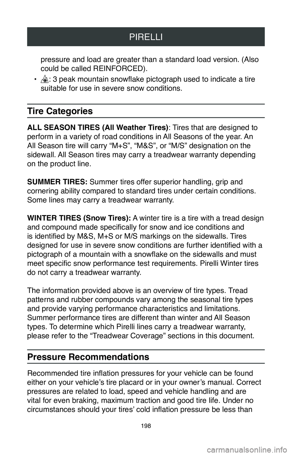 TOYOTA MIRAI 2020 Warranties & Maintenance Guides (in English) PIRELLI
198
pressure and load are greater than a standard load version. (Also
could be called REINFORCED).
•
: 3 peak mountain snowflake pictograph used to indicate a tire
suitable for use in sev TOYOTA MIRAI 2020 Warranties & Maintenance Guides (in English) PIRELLI
198
pressure and load are greater than a standard load version. (Also
could be called REINFORCED).
•
: 3 peak mountain snowflake pictograph used to indicate a tire
suitable for use in sev