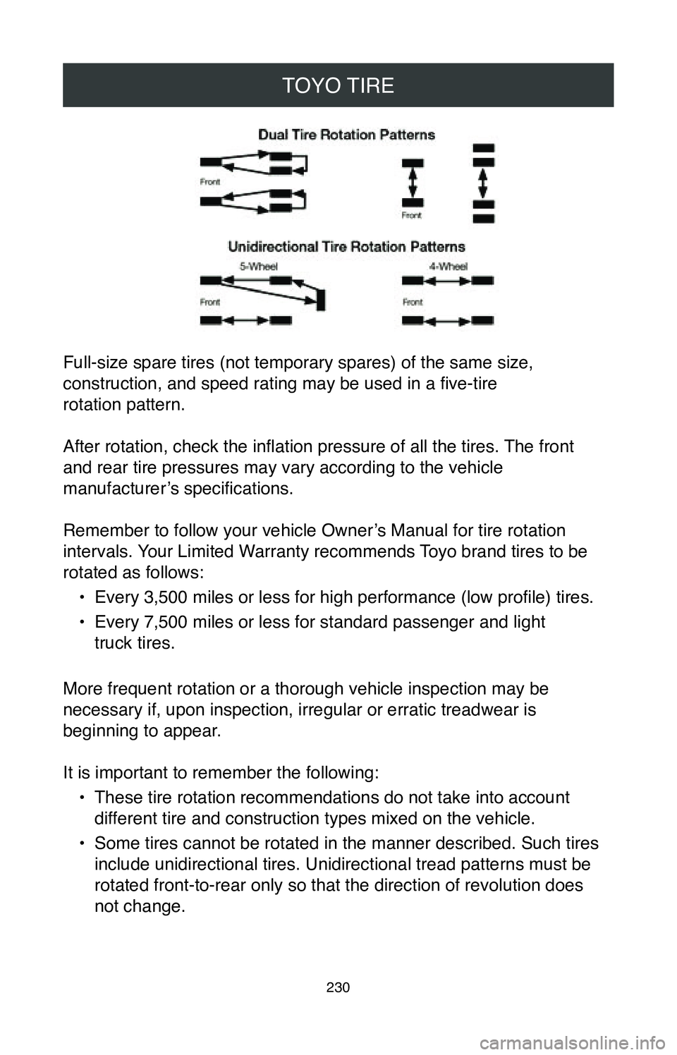 TOYOTA MIRAI 2020 Warranties & Maintenance Guides (in English) TOYO TIRE
230
Full-size spare tires (not temporary spares) of the same size,
construction, and speed rating may be used in a five-tire
rotation pattern.
After rotation, check the inflation pressure TOYOTA MIRAI 2020 Warranties & Maintenance Guides (in English) TOYO TIRE
230
Full-size spare tires (not temporary spares) of the same size,
construction, and speed rating may be used in a five-tire
rotation pattern.
After rotation, check the inflation pressure