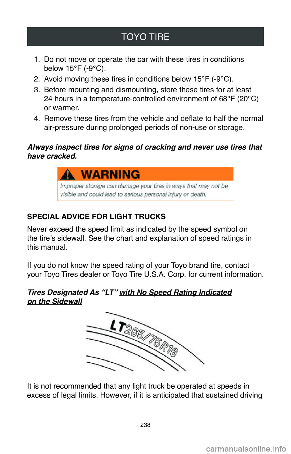 TOYOTA MIRAI 2020 Warranties & Maintenance Guides (in English) TOYO TIRE
238
1. Do not move or operate the car with these tires in conditions
below 15°F (-9°C).
2.
Avoid moving these tires in conditions below 15°F (-9°C).
3.
Before mounting and dismounting TOYOTA MIRAI 2020 Warranties & Maintenance Guides (in English) TOYO TIRE
238
1. Do not move or operate the car with these tires in conditions
below 15°F (-9°C).
2.
Avoid moving these tires in conditions below 15°F (-9°C).
3.
Before mounting and dismounting