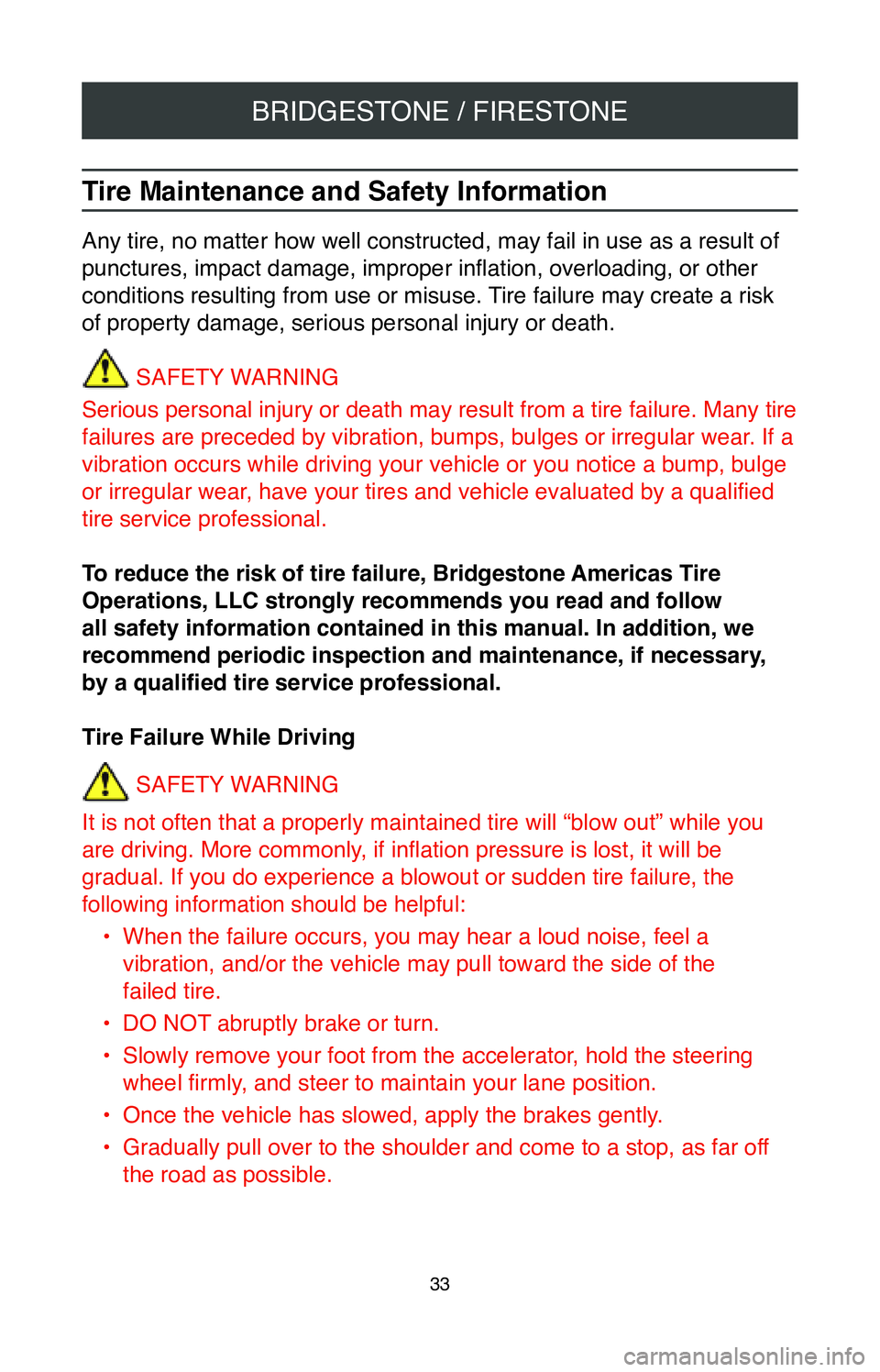 TOYOTA MIRAI 2020  Warranties & Maintenance Guides (in English) BRIDGESTONE / FIRESTONE
33
Tire Maintenance and Safety Information
Any tire, no matter how well constructed, may fail in use as a result of\
 
punctures, impact damage, improper inflation, overloading