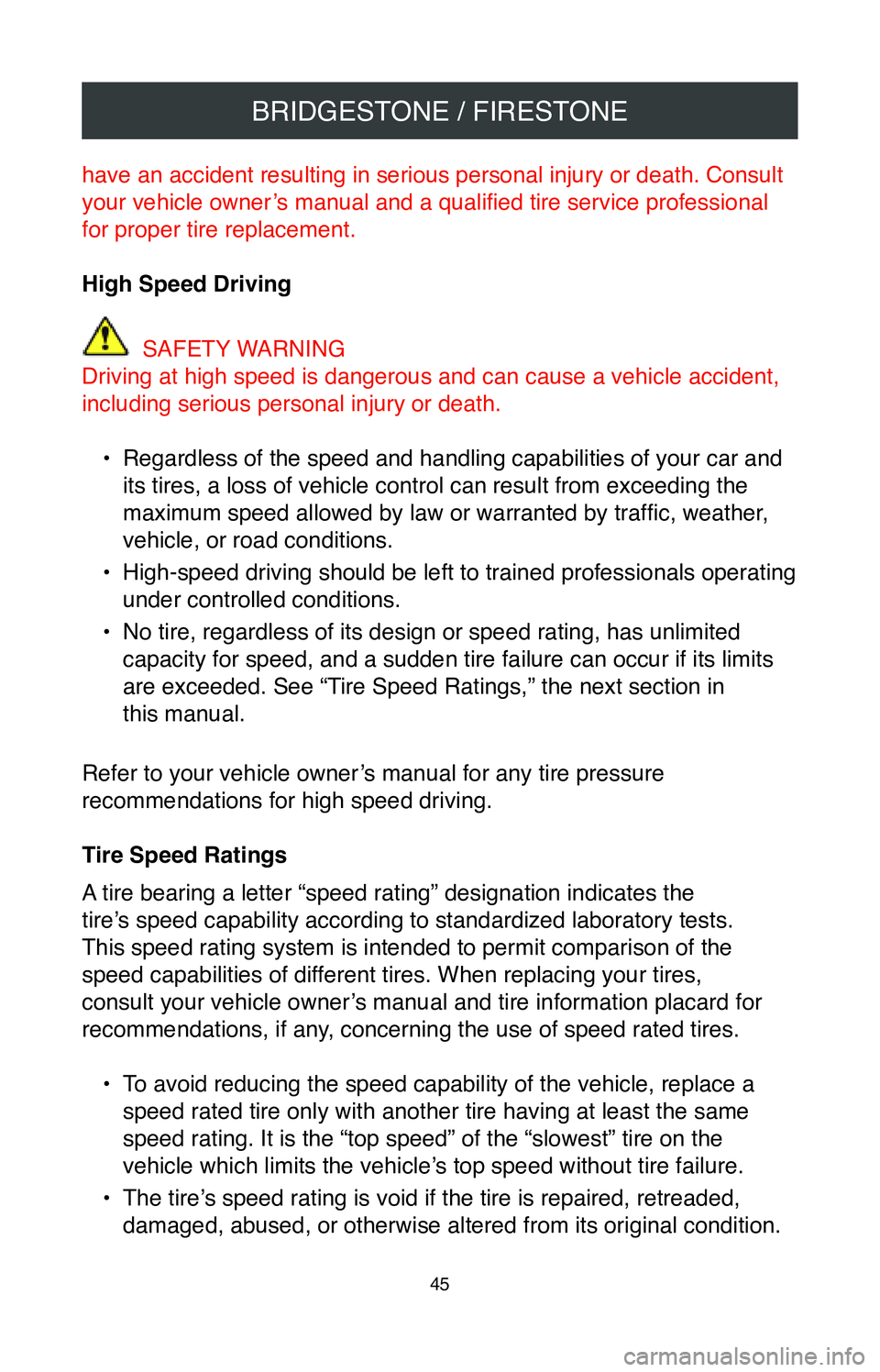 TOYOTA MIRAI 2020 Warranties & Maintenance Guides (in English) BRIDGESTONE / FIRESTONE
45
have an accident resulting in serious personal injury or death. Consult
your vehicle owner’s manual and a qualified tire service professional
for proper tire replacement TOYOTA MIRAI 2020 Warranties & Maintenance Guides (in English) BRIDGESTONE / FIRESTONE
45
have an accident resulting in serious personal injury or death. Consult
your vehicle owner’s manual and a qualified tire service professional
for proper tire replacement