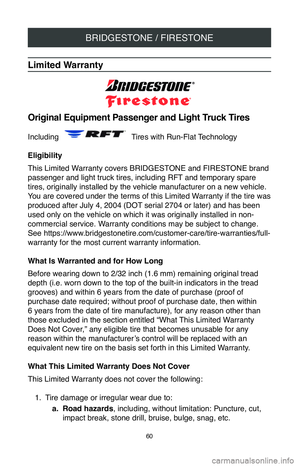 TOYOTA MIRAI 2020 Warranties & Maintenance Guides (in English) BRIDGESTONE / FIRESTONE
60
Limited Warranty
Original Equipment Passenger and Light Truck Tires
Including Tires with Run-Flat Technology
Eligibility
This Limited Warranty covers BRIDGESTONE and F TOYOTA MIRAI 2020 Warranties & Maintenance Guides (in English) BRIDGESTONE / FIRESTONE
60
Limited Warranty
Original Equipment Passenger and Light Truck Tires
Including Tires with Run-Flat Technology
Eligibility
This Limited Warranty covers BRIDGESTONE and F