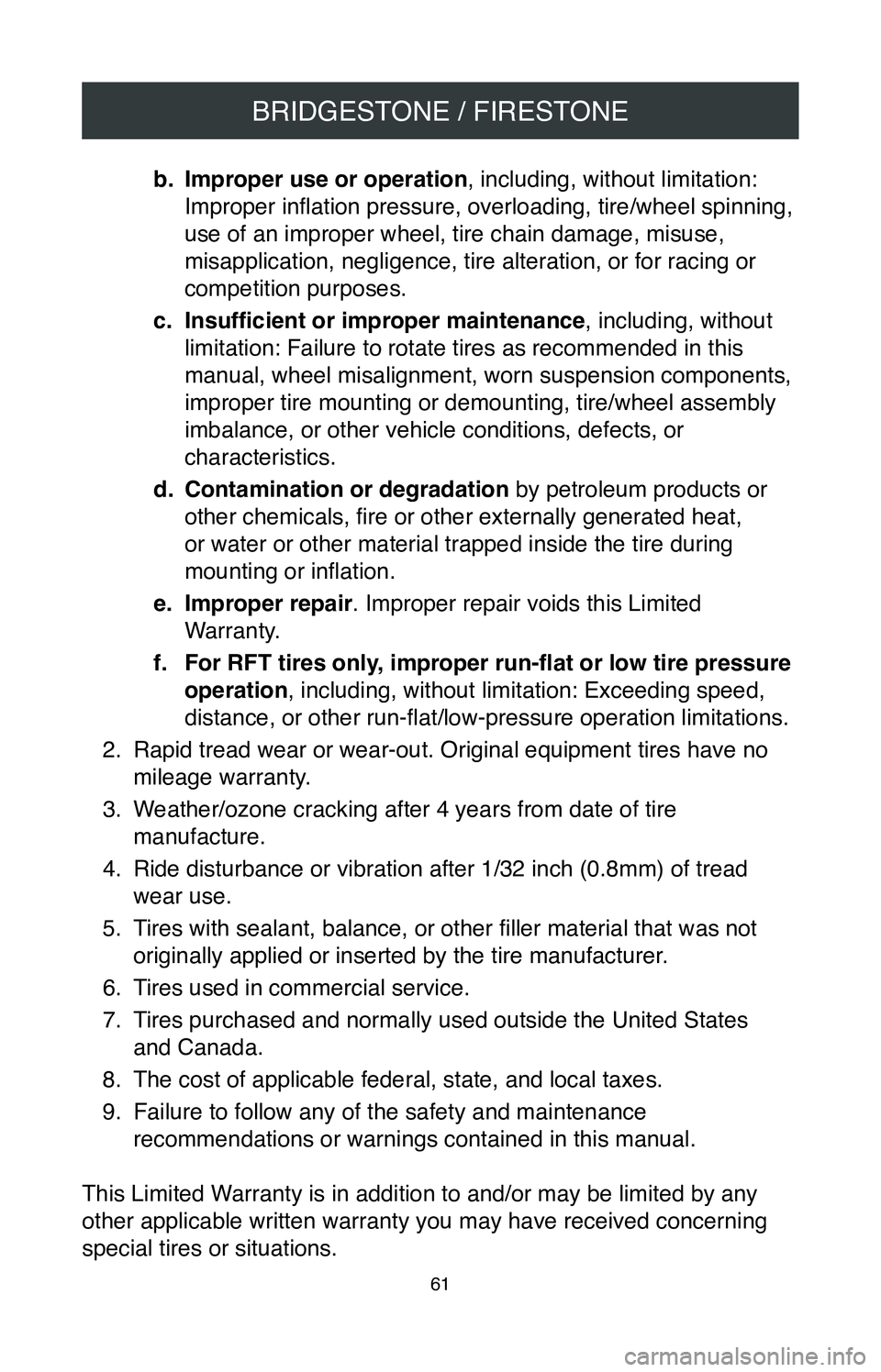 TOYOTA MIRAI 2020 Warranties & Maintenance Guides (in English) BRIDGESTONE / FIRESTONE
61
b. Improper use or operation, including, without limitation:
Improper inflation pressure, overloading, tire/wheel spinning,
use of an improper wheel, tire chain damage, mi TOYOTA MIRAI 2020 Warranties & Maintenance Guides (in English) BRIDGESTONE / FIRESTONE
61
b. Improper use or operation, including, without limitation:
Improper inflation pressure, overloading, tire/wheel spinning,
use of an improper wheel, tire chain damage, mi
