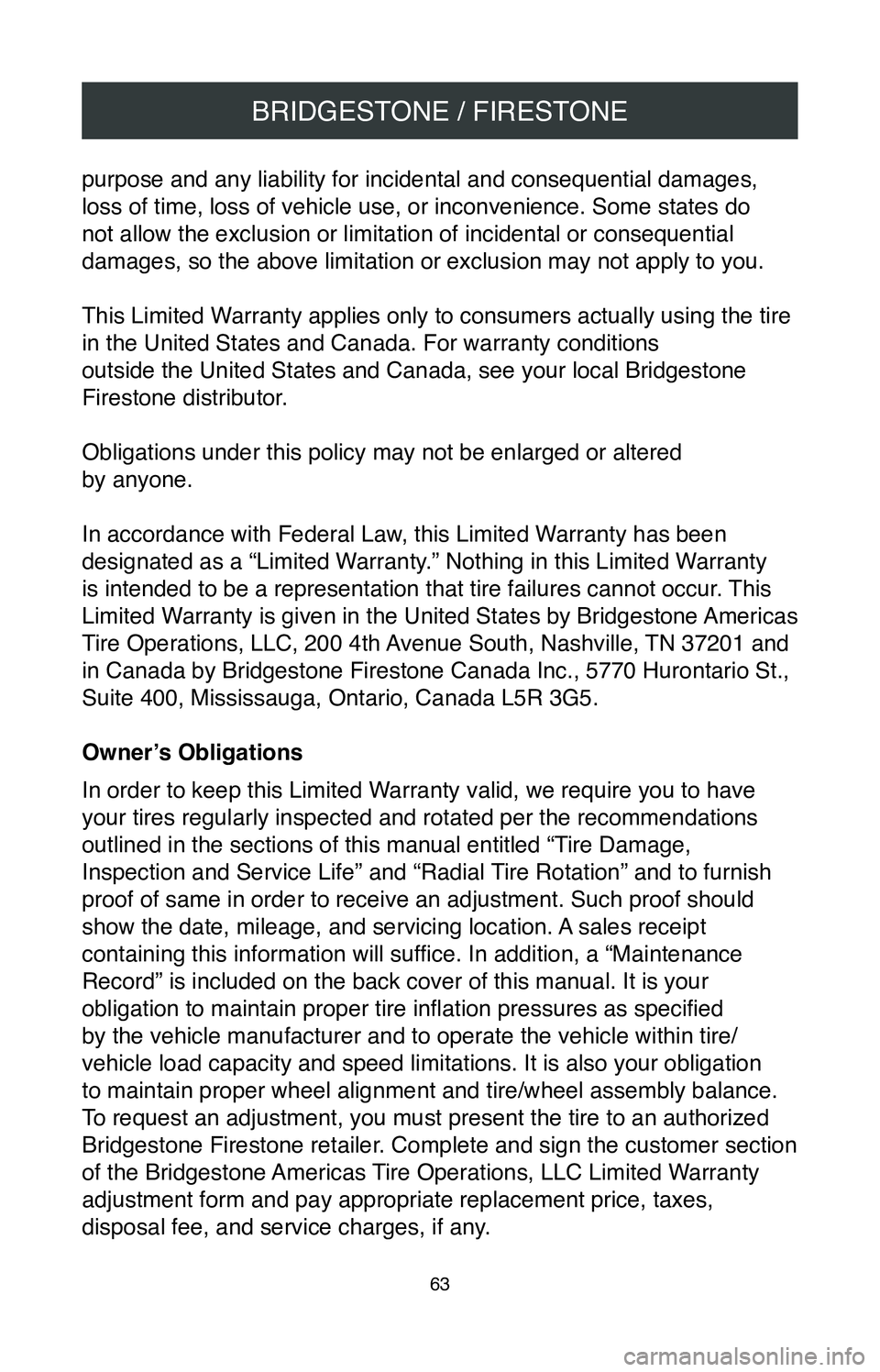 TOYOTA MIRAI 2020 Warranties & Maintenance Guides (in English) BRIDGESTONE / FIRESTONE
63
purpose and any liability for incidental and consequential damages,
loss of time, loss of vehicle use, or inconvenience. Some states do
not allow the exclusion or limitati TOYOTA MIRAI 2020 Warranties & Maintenance Guides (in English) BRIDGESTONE / FIRESTONE
63
purpose and any liability for incidental and consequential damages,
loss of time, loss of vehicle use, or inconvenience. Some states do
not allow the exclusion or limitati
