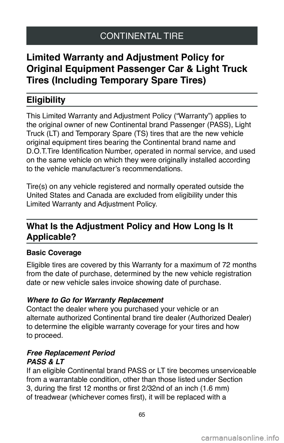 TOYOTA MIRAI 2020  Warranties & Maintenance Guides (in English) CONTINENTAL TIRE
65
Limited Warranty and Adjustment Policy for 
Original Equipment Passenger Car & Light Truck 
Tires (Including Temporary Spare Tires)
Eligibility
This Limited Warranty and Adjustment