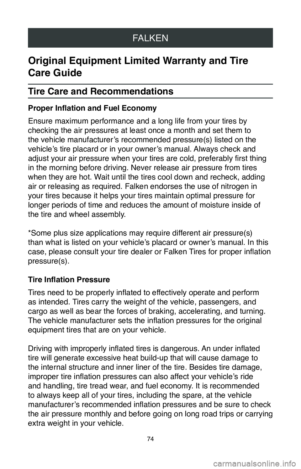 TOYOTA MIRAI 2020 Warranties & Maintenance Guides (in English) FALKEN
74
Original Equipment Limited Warranty and Tire
Care Guide
Tire Care and Recommendations
Proper Inflation and Fuel Economy
Ensure maximum performance and a long life from your tires by
check TOYOTA MIRAI 2020 Warranties & Maintenance Guides (in English) FALKEN
74
Original Equipment Limited Warranty and Tire
Care Guide
Tire Care and Recommendations
Proper Inflation and Fuel Economy
Ensure maximum performance and a long life from your tires by
check