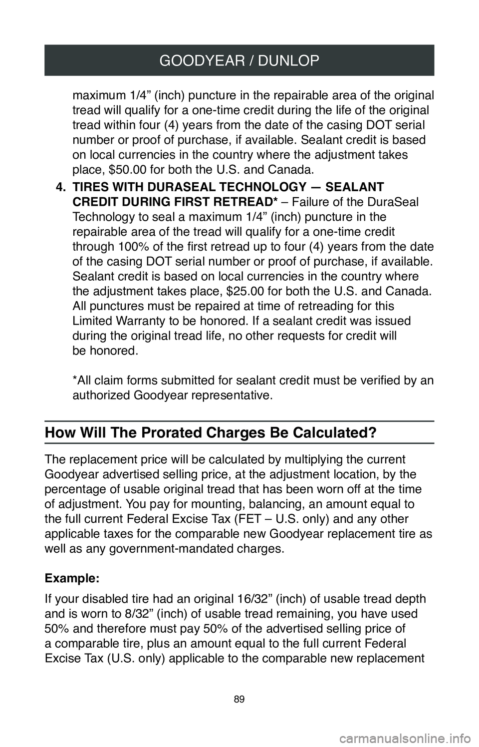 TOYOTA MIRAI 2020 Warranties & Maintenance Guides (in English) GOODYEAR / DUNLOP
89
maximum 1/4” (inch) puncture in the repairable area of the original
tread will qualify for a one-time credit during the life of the original
tread within four (4) years from t TOYOTA MIRAI 2020 Warranties & Maintenance Guides (in English) GOODYEAR / DUNLOP
89
maximum 1/4” (inch) puncture in the repairable area of the original
tread will qualify for a one-time credit during the life of the original
tread within four (4) years from t