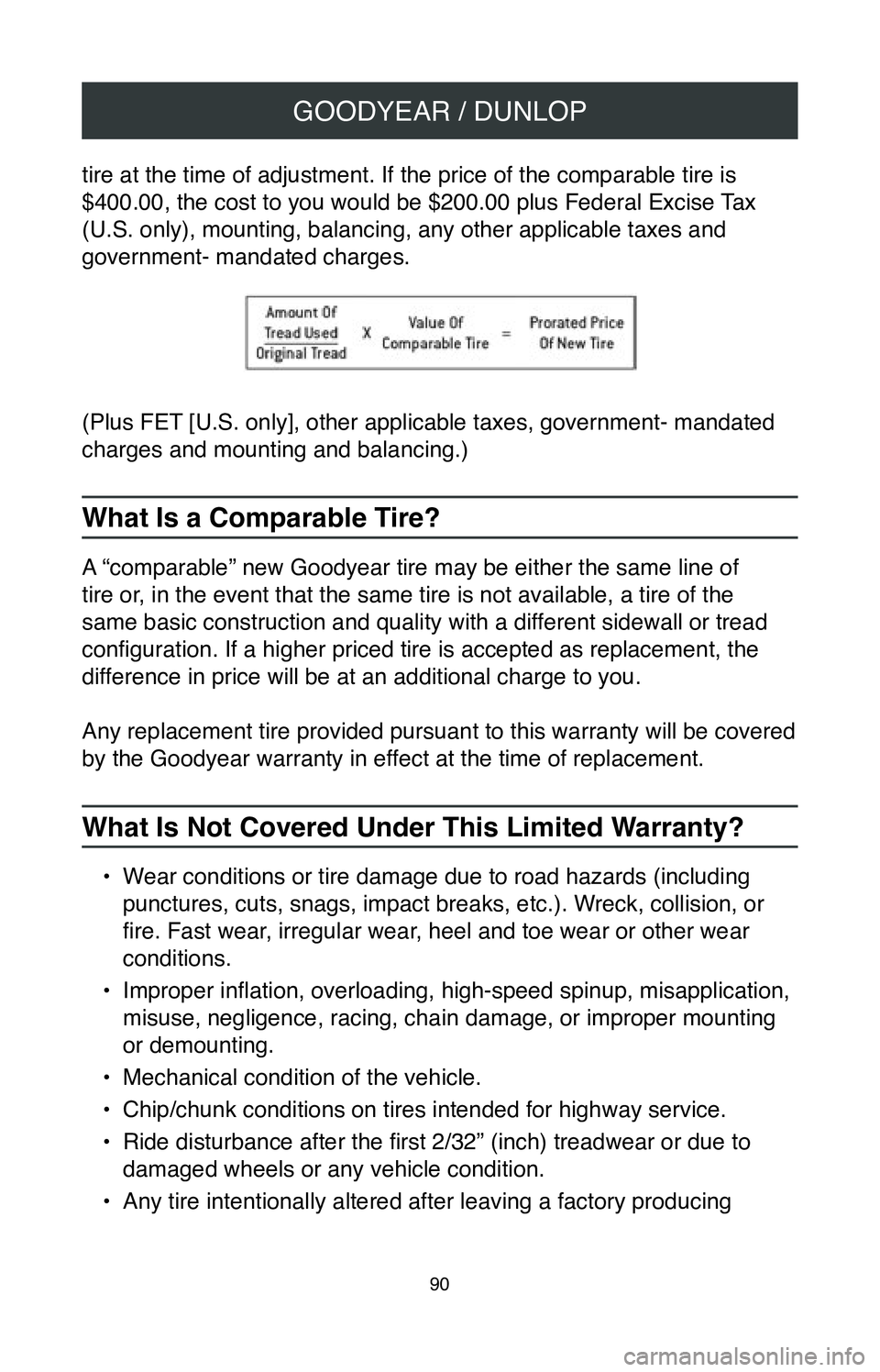 TOYOTA MIRAI 2020 Warranties & Maintenance Guides (in English) GOODYEAR / DUNLOP
90
tire at the time of adjustment. If the price of the comparable tire is
$400.00, the cost to you would be $200.00 plus Federal Excise Tax
(U.S. only), mounting, balancing, any ot TOYOTA MIRAI 2020 Warranties & Maintenance Guides (in English) GOODYEAR / DUNLOP
90
tire at the time of adjustment. If the price of the comparable tire is
$400.00, the cost to you would be $200.00 plus Federal Excise Tax
(U.S. only), mounting, balancing, any ot