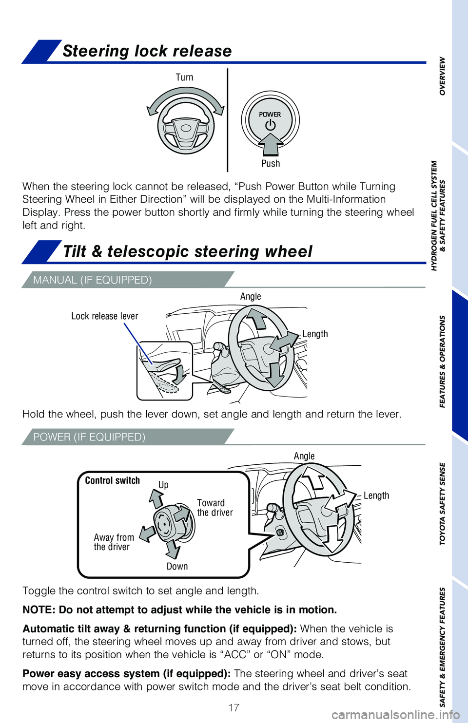 TOYOTA MIRAI 2021 (in English) User Guide 17
OVERVIEW
HYDROGEN FUEL CELL SYSTEM
& SAFETY FEATURES
FEATURES & OPERATIONS
TOYOTA SAFETY SENSE
SAFETY & EMERGENCY FEATURES
Turn
Push
Steering lock release
When the steering lock cannot be released, TOYOTA MIRAI 2021 (in English) User Guide 17
OVERVIEW
HYDROGEN FUEL CELL SYSTEM
& SAFETY FEATURES
FEATURES & OPERATIONS
TOYOTA SAFETY SENSE
SAFETY & EMERGENCY FEATURES
Turn
Push
Steering lock release
When the steering lock cannot be released,