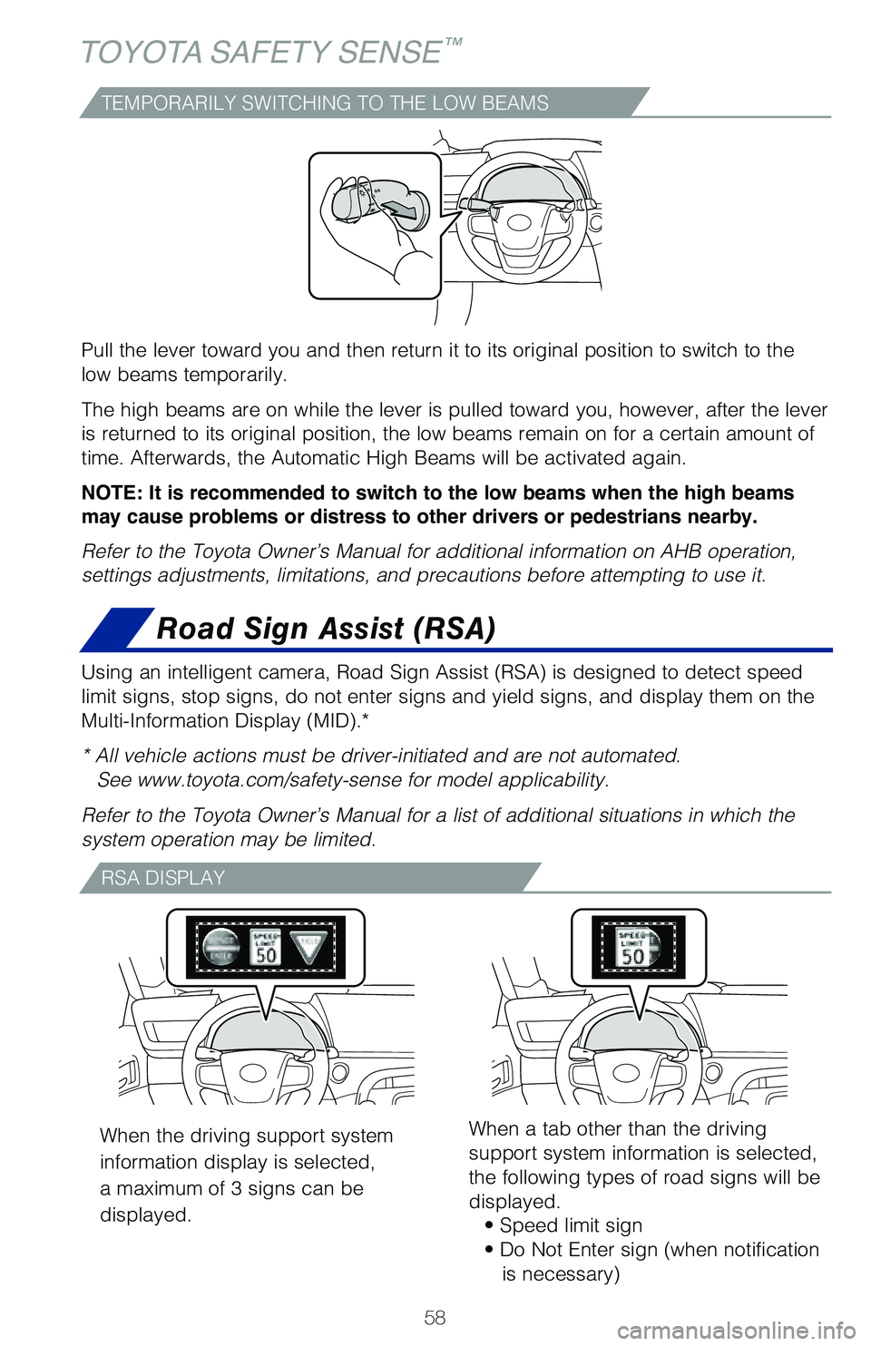 TOYOTA MIRAI 2021 (in English) Workshop Manual 58
TOYOTA SAFETY SENSE™
Road Sign Assist (RSA)
Using an intelligent camera, Road Sign Assist (RSA) is designed to det\
ect speed
limit signs, stop signs, do not enter signs and yield signs, and dis TOYOTA MIRAI 2021 (in English) Workshop Manual 58
TOYOTA SAFETY SENSE™
Road Sign Assist (RSA)
Using an intelligent camera, Road Sign Assist (RSA) is designed to det\
ect speed
limit signs, stop signs, do not enter signs and yield signs, and dis