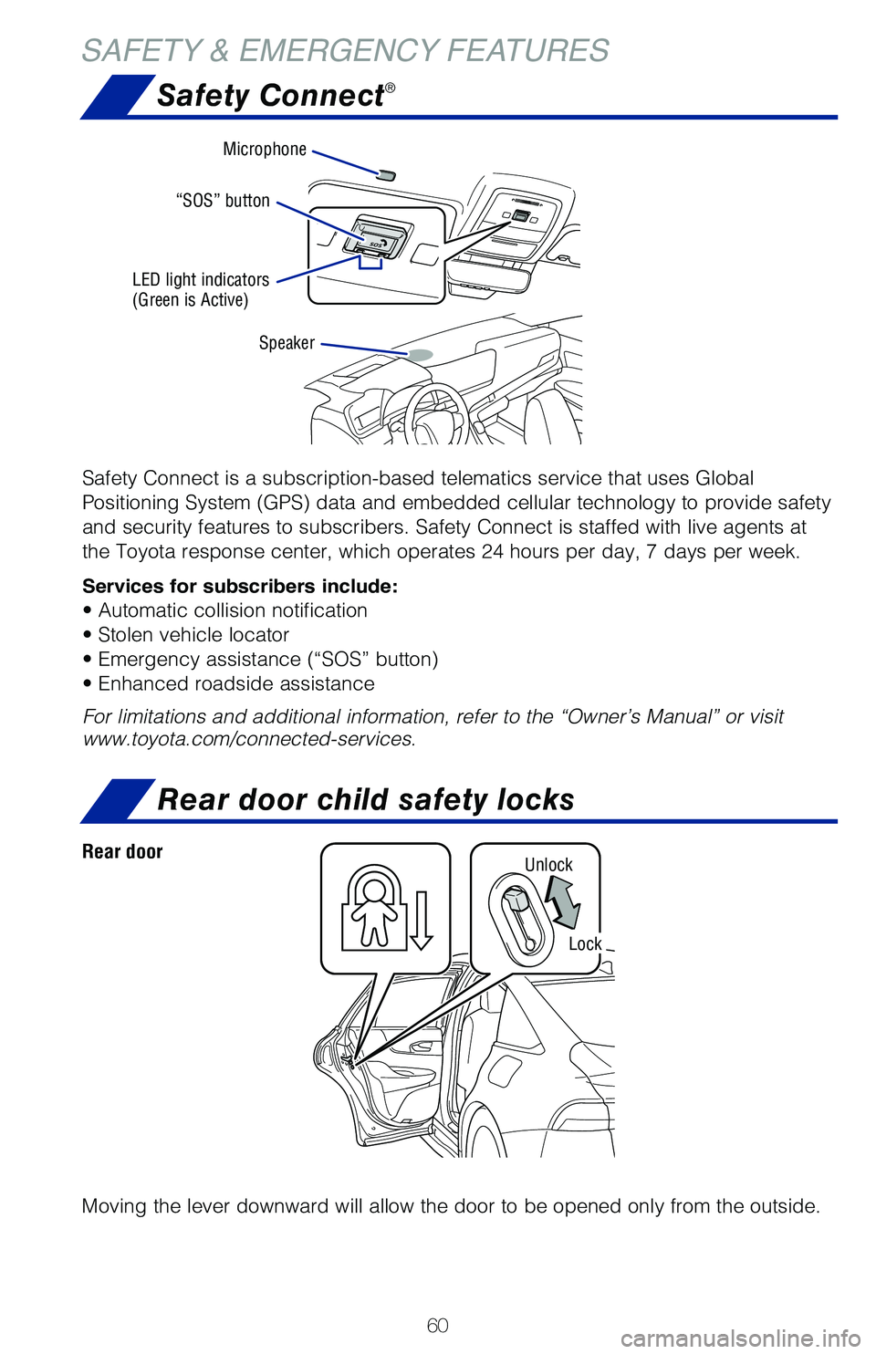 TOYOTA MIRAI 2021  Owners Manual (in English) 60
SAFETY & EMERGENCY FEATURES
Safety Connect®
Safety Connect is a subscription-based telematics service that uses Glob\
al 
Positioning System (GPS) data and embedded cellular technology to prov\
id