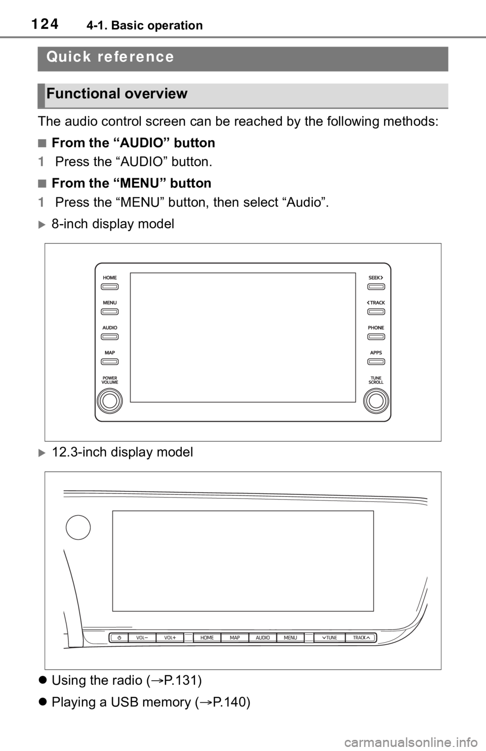 TOYOTA MIRAI 2021 Accessories, Audio & Navigation (in English) 1244-1. Basic operation
4-1.Basic operation
The audio control screen can be reached by the following methods:
■From the “AUDIO” button
1 Press the “AUDIO” button.
■From the “MENU” butt TOYOTA MIRAI 2021 Accessories, Audio & Navigation (in English) 1244-1. Basic operation
4-1.Basic operation
The audio control screen can be reached by the following methods:
■From the “AUDIO” button
1 Press the “AUDIO” button.
■From the “MENU” butt