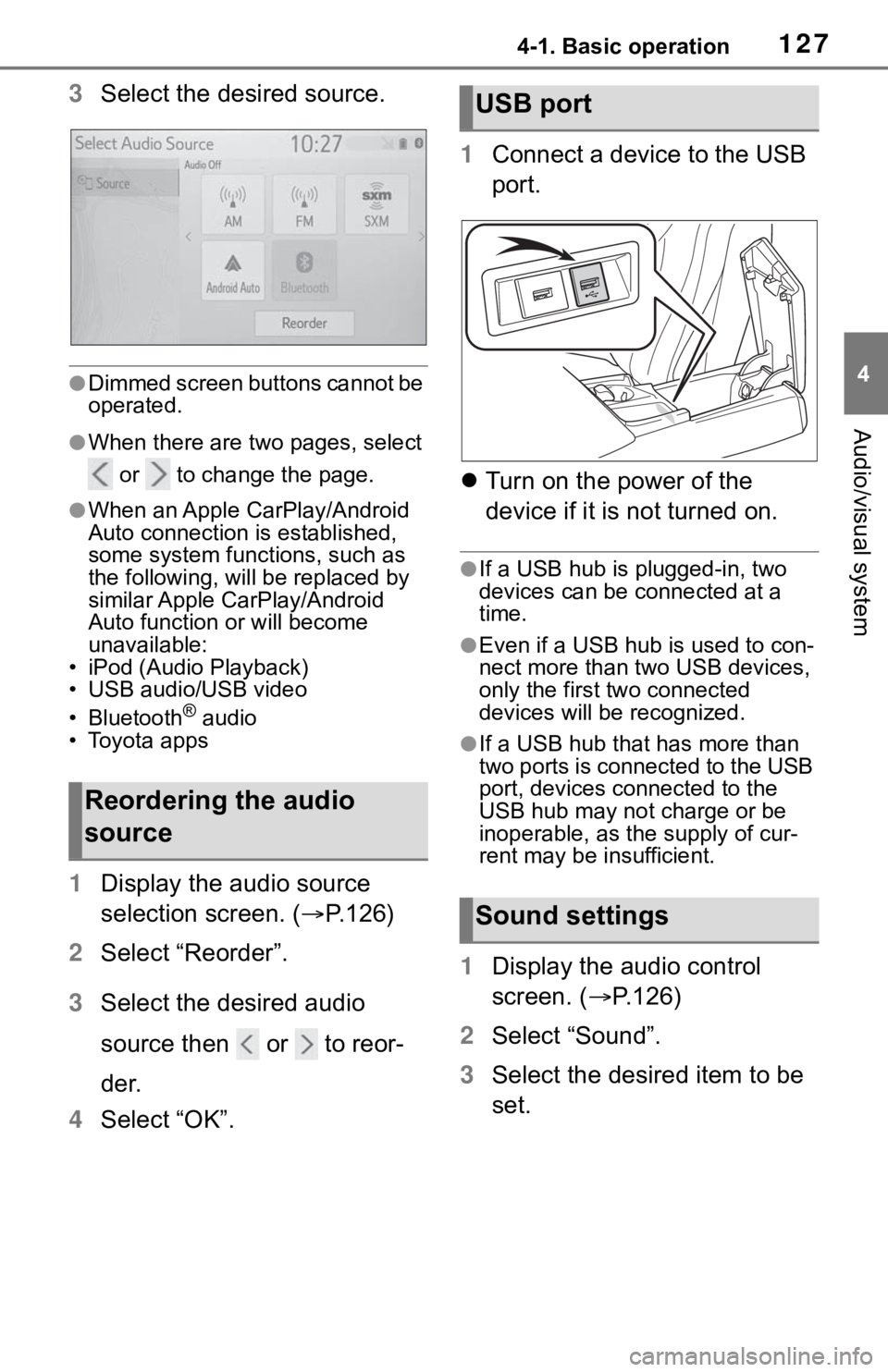TOYOTA MIRAI 2021 Accessories, Audio & Navigation (in English) 1274-1. Basic operation
4
Audio/visual system
3Select the desired source.
●Dimmed screen buttons cannot be
operated.
●When there are two pages, select
or to change the page.
●When an Apple TOYOTA MIRAI 2021 Accessories, Audio & Navigation (in English) 1274-1. Basic operation
4
Audio/visual system
3Select the desired source.
●Dimmed screen buttons cannot be
operated.
●When there are two pages, select
or to change the page.
●When an Apple