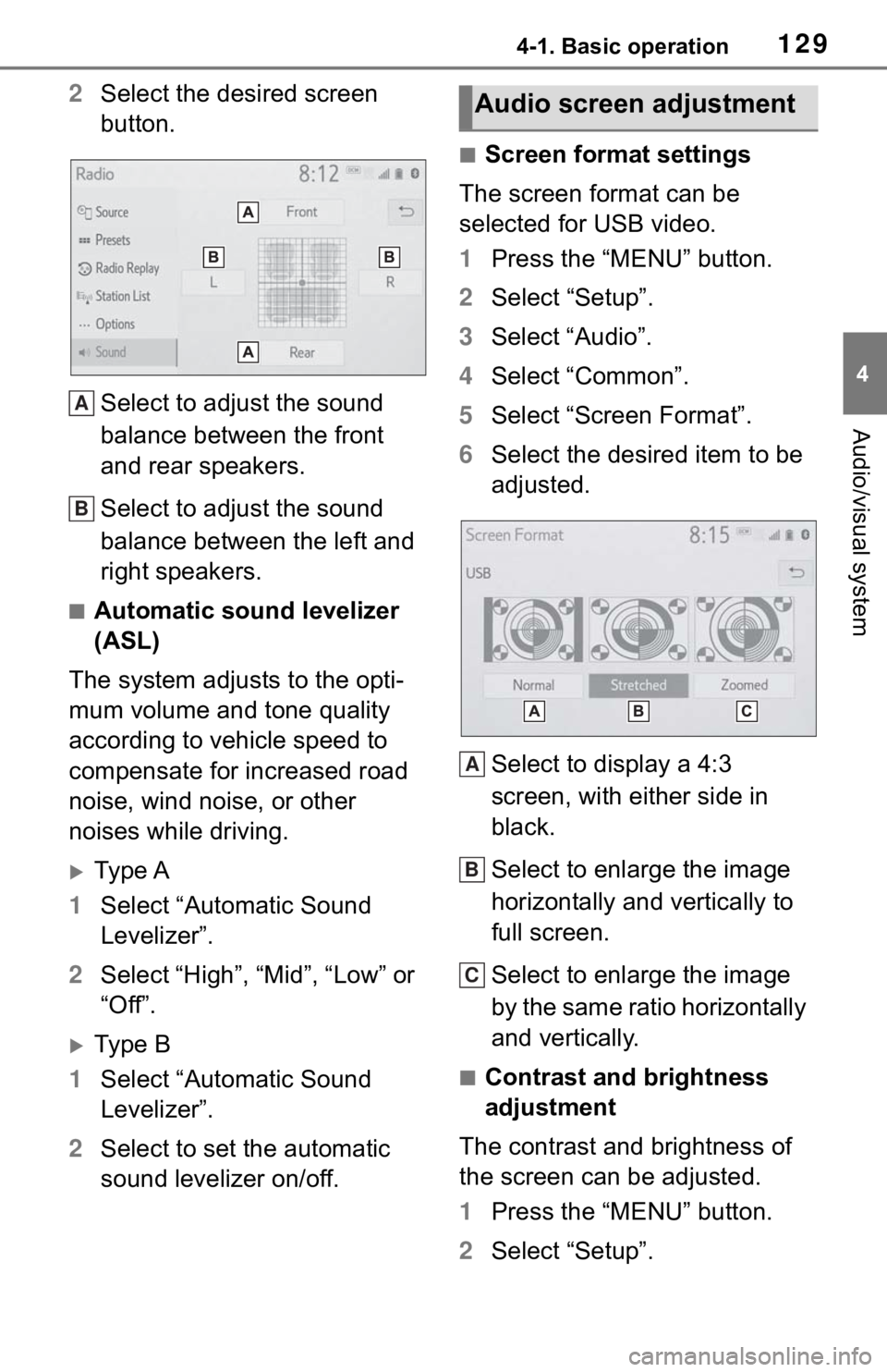 TOYOTA MIRAI 2021 Accessories, Audio & Navigation (in English) 1294-1. Basic operation
4
Audio/visual system
2Select the desired screen
button.
Select to adjust the sound
balance between the front
and rear speakers.
Select to adjust the sound
balance between TOYOTA MIRAI 2021 Accessories, Audio & Navigation (in English) 1294-1. Basic operation
4
Audio/visual system
2Select the desired screen
button.
Select to adjust the sound
balance between the front
and rear speakers.
Select to adjust the sound
balance between