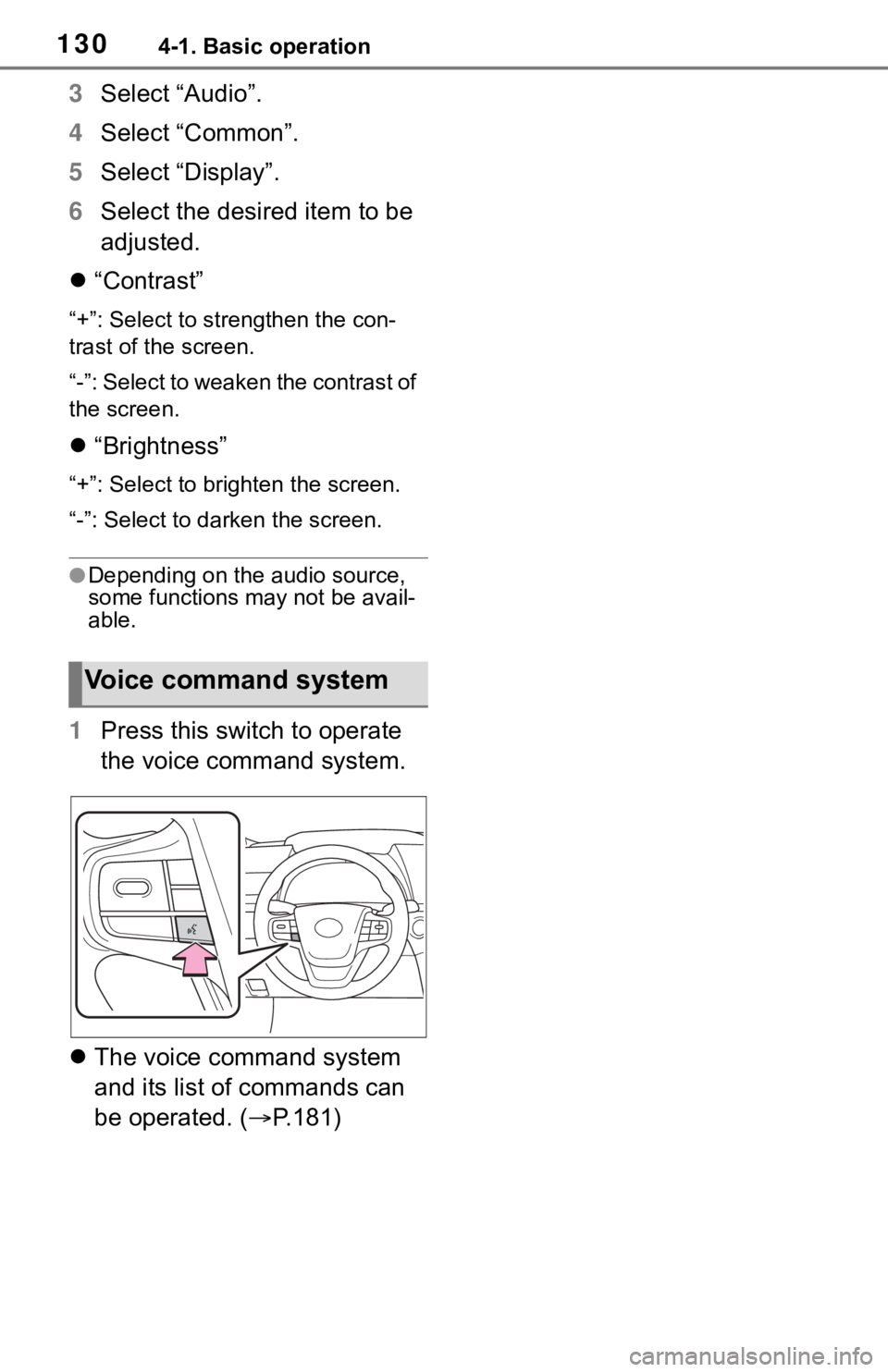 TOYOTA MIRAI 2021 Accessories, Audio & Navigation (in English) 1304-1. Basic operation
3Select “Audio”.
4 Select “Common”.
5 Select “Display”.
6 Select the desired item to be
adjusted.
“Contrast”
“+”: Select to strengthen the con-
trast o TOYOTA MIRAI 2021 Accessories, Audio & Navigation (in English) 1304-1. Basic operation
3Select “Audio”.
4 Select “Common”.
5 Select “Display”.
6 Select the desired item to be
adjusted.
“Contrast”
“+”: Select to strengthen the con-
trast o