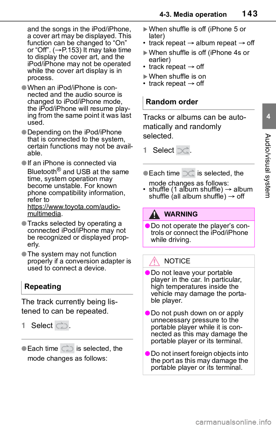 TOYOTA MIRAI 2021  Accessories, Audio & Navigation (in English) 1434-3. Media operation
4
Audio/visual system
and the songs in the iPod/iPhone, 
a cover art may be displayed. This 
function can be changed to “On” 
or “Off”. (P.153) It may take time 
to 