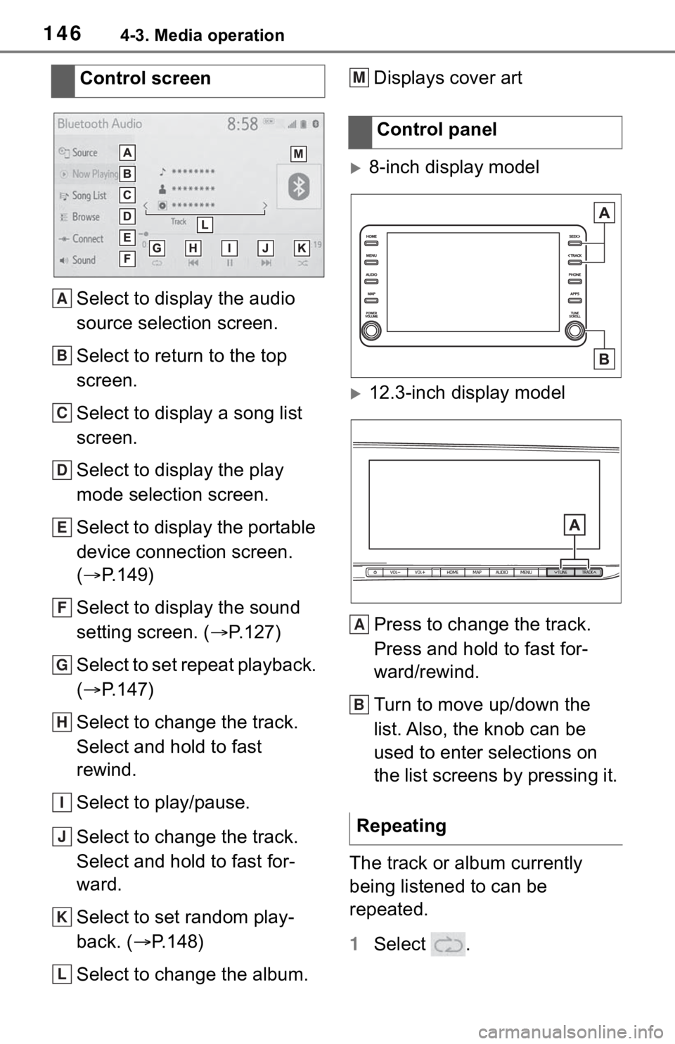 TOYOTA MIRAI 2021  Accessories, Audio & Navigation (in English) 1464-3. Media operation
Select to display the audio 
source selection screen.
Select to return to the top 
screen.
Select to display a song list 
screen.
Select to display the play 
mode selection scr