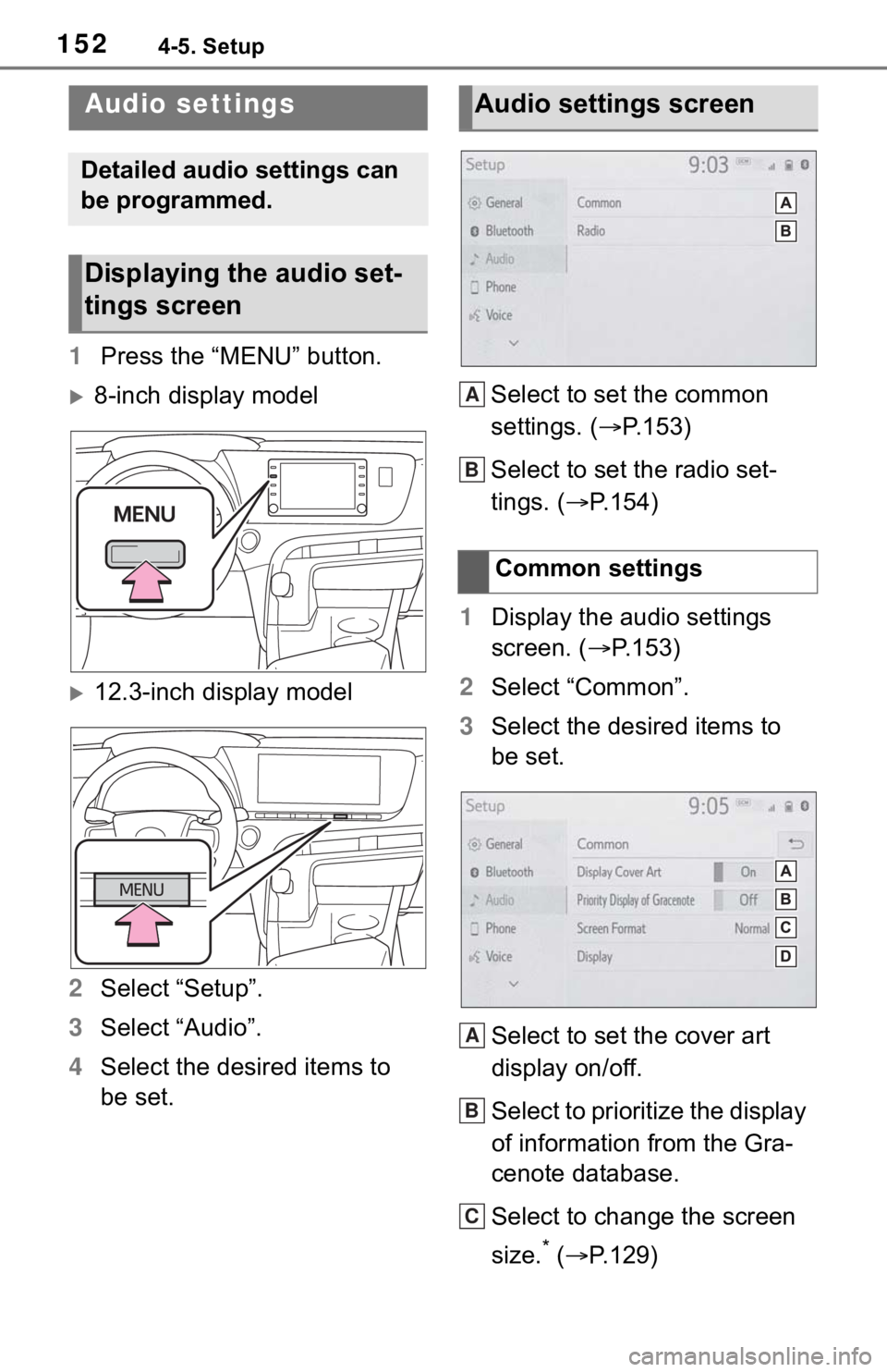 TOYOTA MIRAI 2021 Accessories, Audio & Navigation (in English) 1524-5. Setup
4-5.Setup
1Press the “MENU” button.
8-inch display model
12.3-inch display model
2 Select “Setup”.
3 Select “Audio”.
4 Select the desired items to
be set. Select to se TOYOTA MIRAI 2021 Accessories, Audio & Navigation (in English) 1524-5. Setup
4-5.Setup
1Press the “MENU” button.
8-inch display model
12.3-inch display model
2 Select “Setup”.
3 Select “Audio”.
4 Select the desired items to
be set. Select to se
