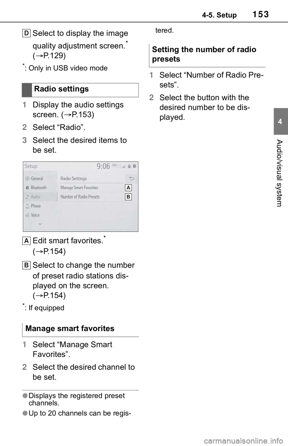 TOYOTA MIRAI 2021 Accessories, Audio & Navigation (in English) 1534-5. Setup
4
Audio/visual system
Select to display the image
quality adjustment screen.
*
( P.129)
*: Only in USB video mode
1Display the audio settings
screen. ( P.153)
2 Select “Radio TOYOTA MIRAI 2021 Accessories, Audio & Navigation (in English) 1534-5. Setup
4
Audio/visual system
Select to display the image
quality adjustment screen.
*
( P.129)
*: Only in USB video mode
1Display the audio settings
screen. ( P.153)
2 Select “Radio