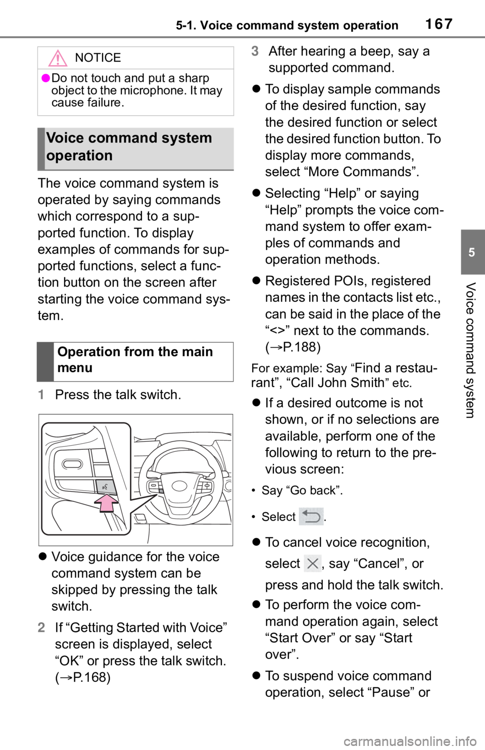 TOYOTA MIRAI 2021 Accessories, Audio & Navigation (in English) 1675-1. Voice command system operation
5
Voice command system
The voice command system is
operated by saying commands
which correspond to a sup-
ported function. To display
examples of commands for TOYOTA MIRAI 2021 Accessories, Audio & Navigation (in English) 1675-1. Voice command system operation
5
Voice command system
The voice command system is
operated by saying commands
which correspond to a sup-
ported function. To display
examples of commands for