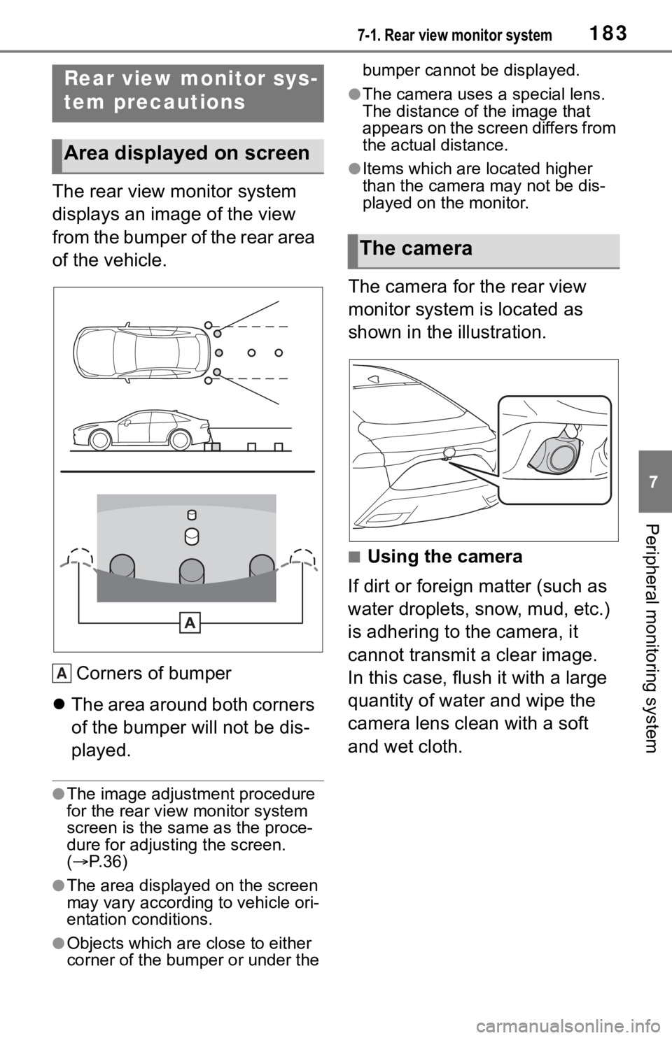 TOYOTA MIRAI 2021  Accessories, Audio & Navigation (in English) 1837-1. Rear view monitor system
7
Peripheral monitoring system
The rear view monitor system 
displays an image of the view 
from the bumper of the rear area 
of the vehicle.Corners of bumper
 The 