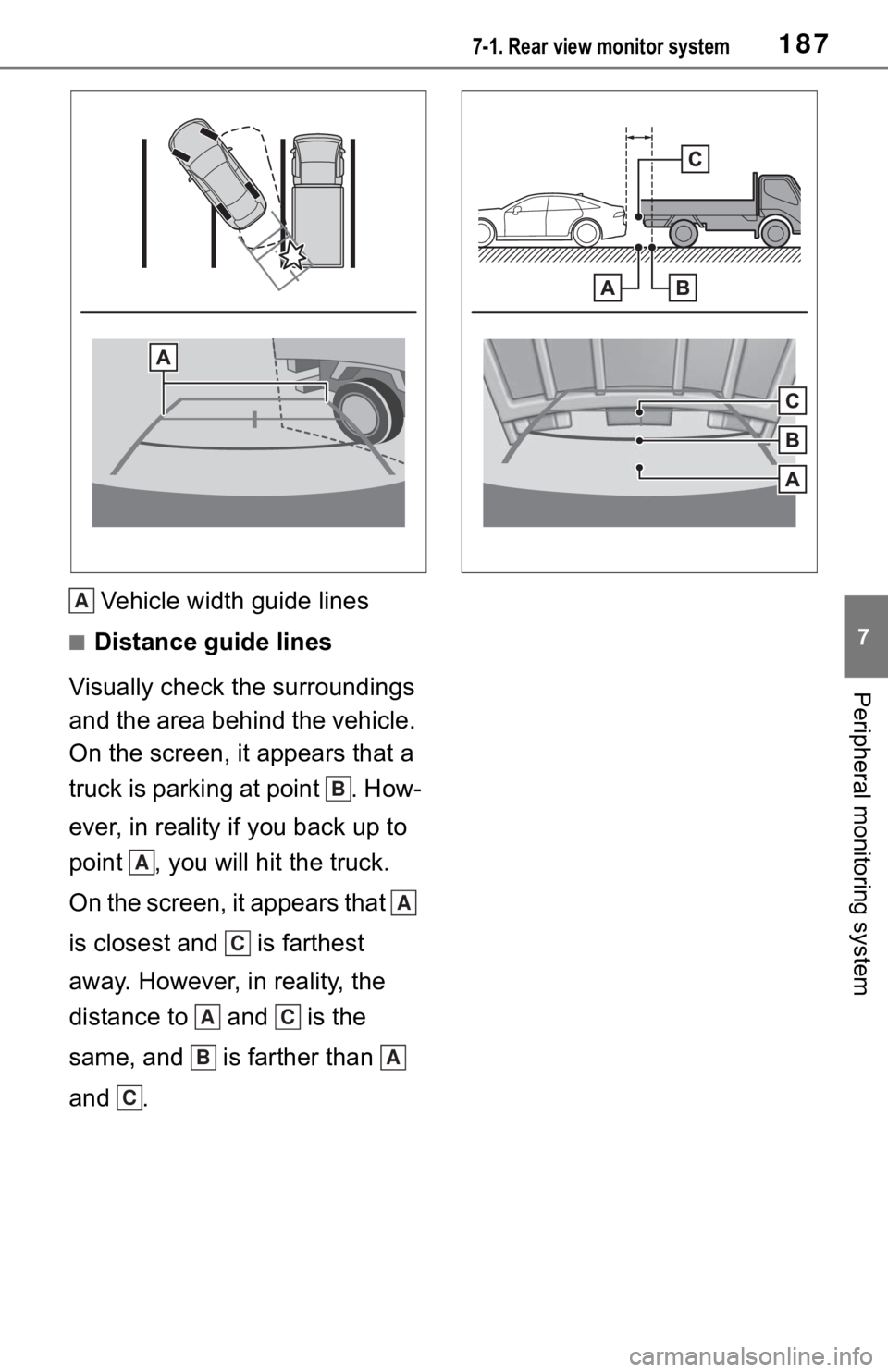 TOYOTA MIRAI 2021 Accessories, Audio & Navigation (in English) 1877-1. Rear view monitor system
7
Peripheral monitoring system
Vehicle width guide lines
■Distance guide lines
Visually check the surroundings
and the area behind the vehicle.
On the screen, it a TOYOTA MIRAI 2021 Accessories, Audio & Navigation (in English) 1877-1. Rear view monitor system
7
Peripheral monitoring system
Vehicle width guide lines
■Distance guide lines
Visually check the surroundings
and the area behind the vehicle.
On the screen, it a