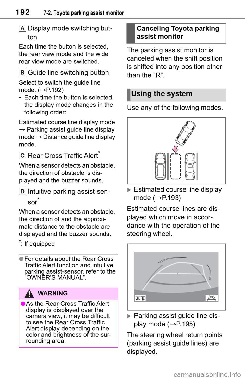 TOYOTA MIRAI 2021 Accessories, Audio & Navigation (in English) 1927-2. Toyota parking assist monitor
Display mode switching but-
ton
Each time the button is selected,
the rear view mode and the wide
rear view mode are switched.
Guide line switching button
Selec TOYOTA MIRAI 2021 Accessories, Audio & Navigation (in English) 1927-2. Toyota parking assist monitor
Display mode switching but-
ton
Each time the button is selected,
the rear view mode and the wide
rear view mode are switched.
Guide line switching button
Selec