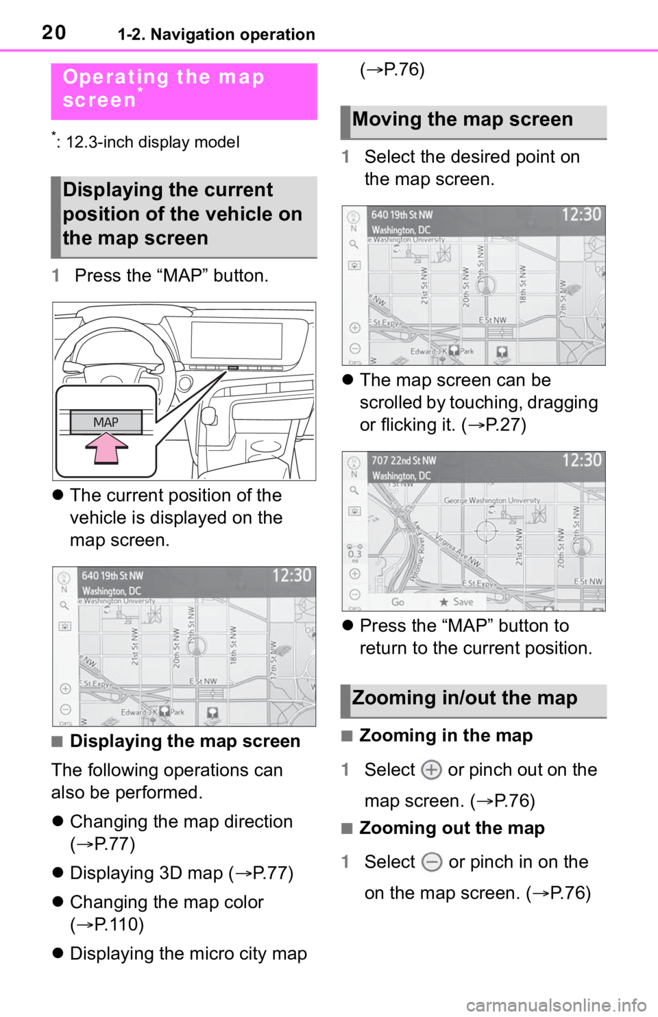 TOYOTA MIRAI 2021 Accessories, Audio & Navigation (in English) 201-2. Navigation operation
1-2.Navigation operation
*: 12.3-inch display model
1Press the “MAP” button.
The current position of the
vehicle is displayed on the
map screen.
■Displaying the TOYOTA MIRAI 2021 Accessories, Audio & Navigation (in English) 201-2. Navigation operation
1-2.Navigation operation
*: 12.3-inch display model
1Press the “MAP” button.
The current position of the
vehicle is displayed on the
map screen.
■Displaying the